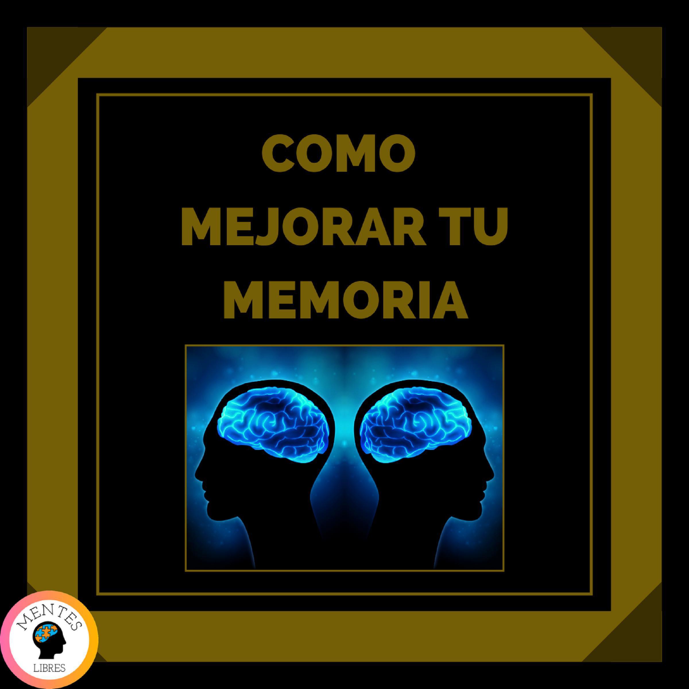 Como Mejorar Tu Memoria
