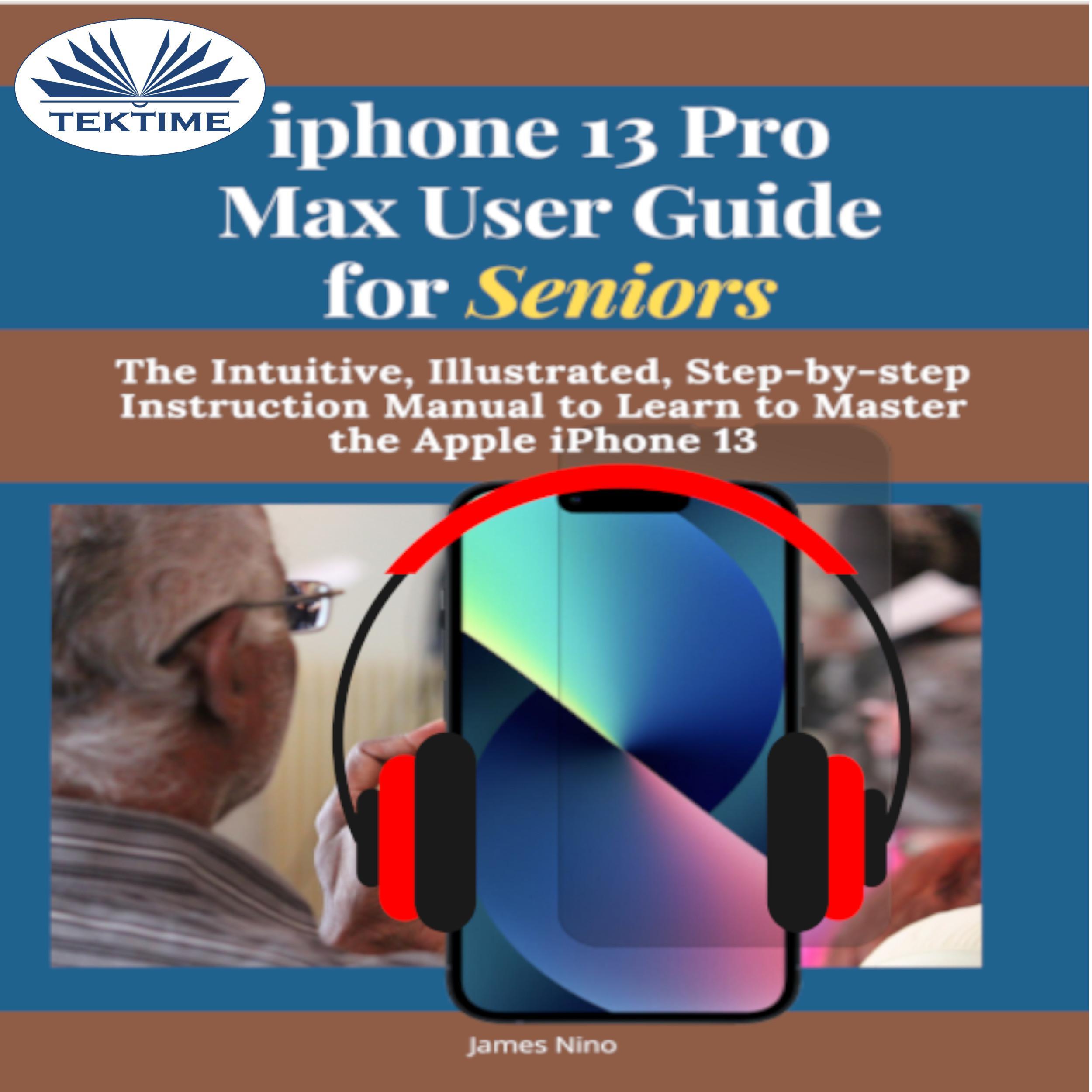 IPhone 13 Pro Max User Guide For Seniors