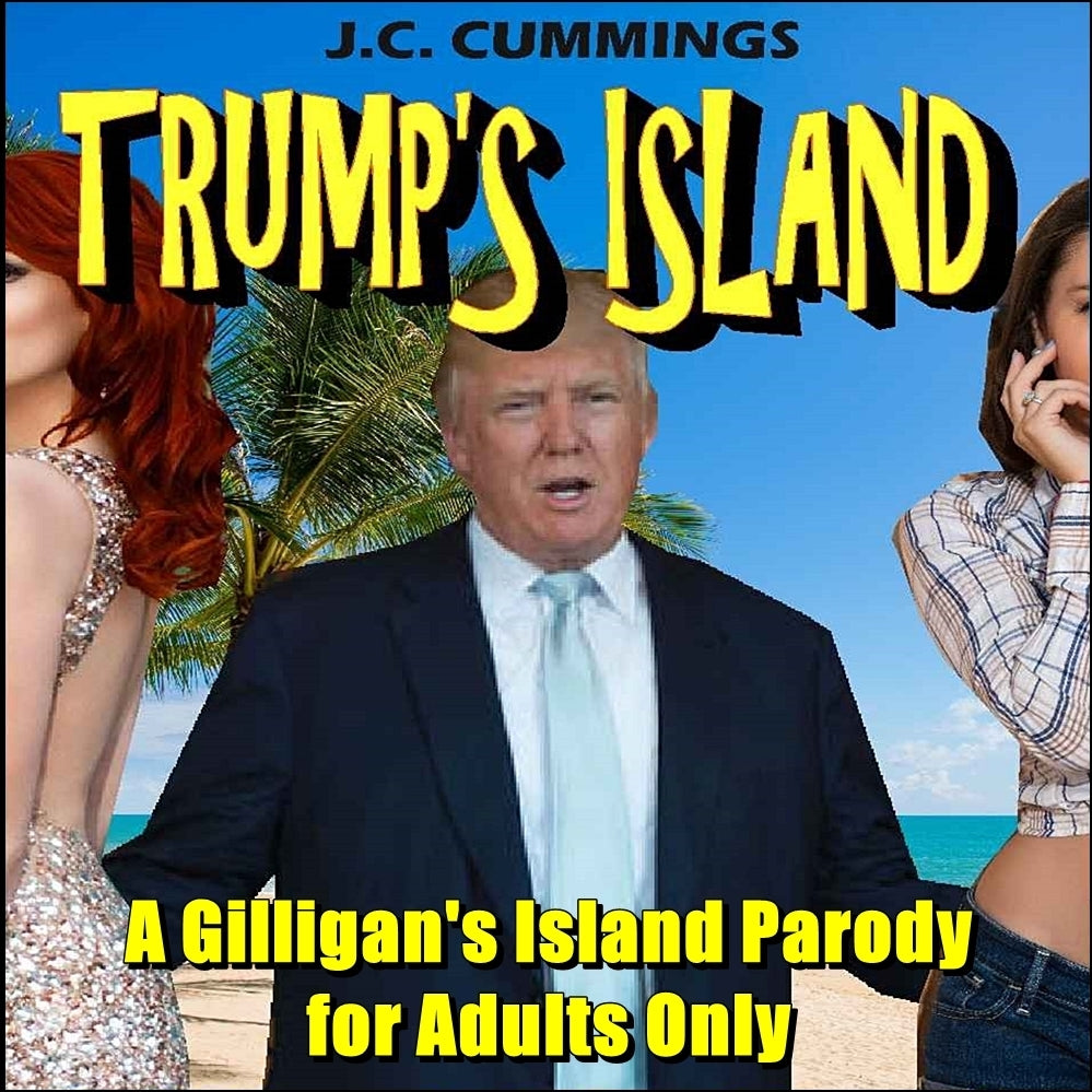 Trump's Island: A Gilligan’s Island Parody for Adults Only
