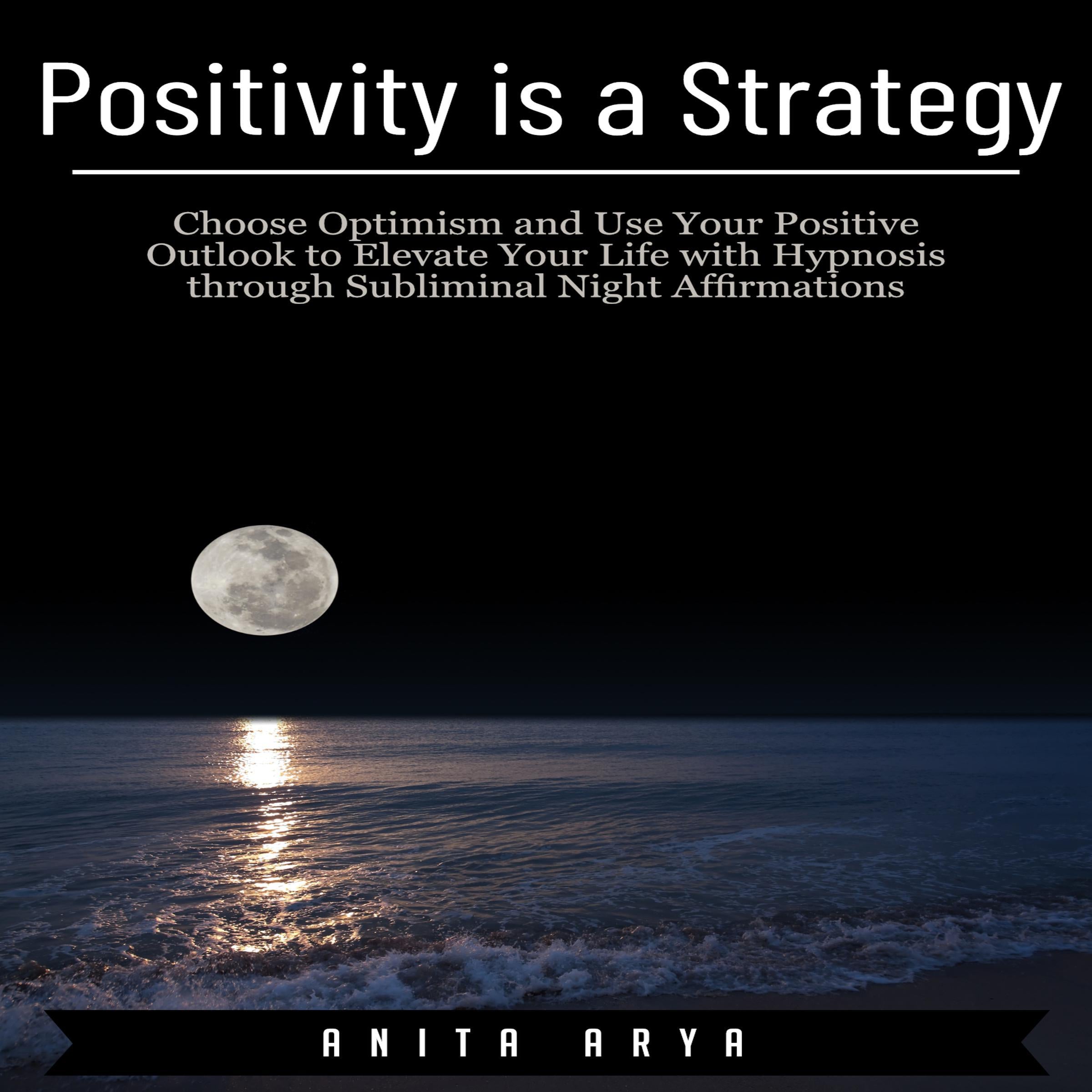 Positivity is a Strategy