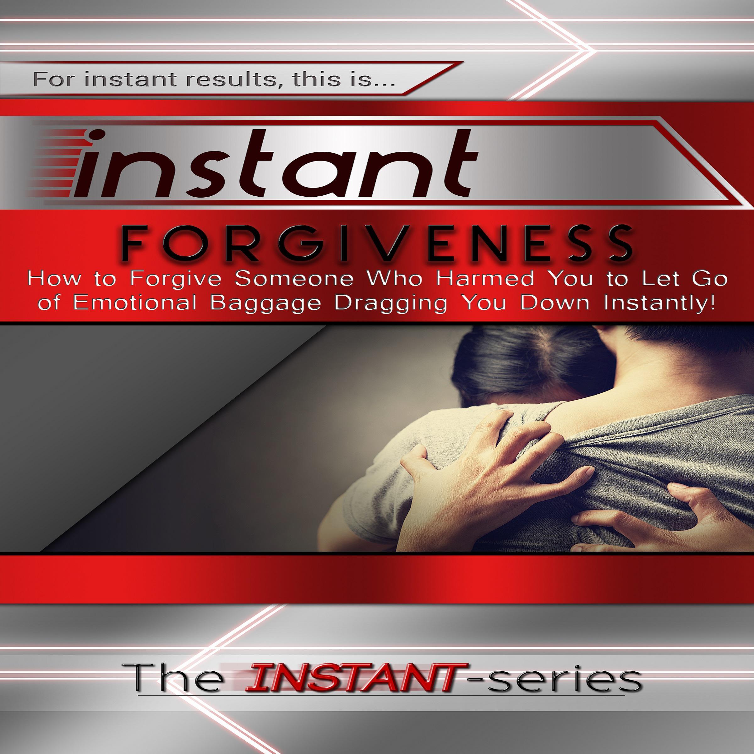 Instant Forgiveness