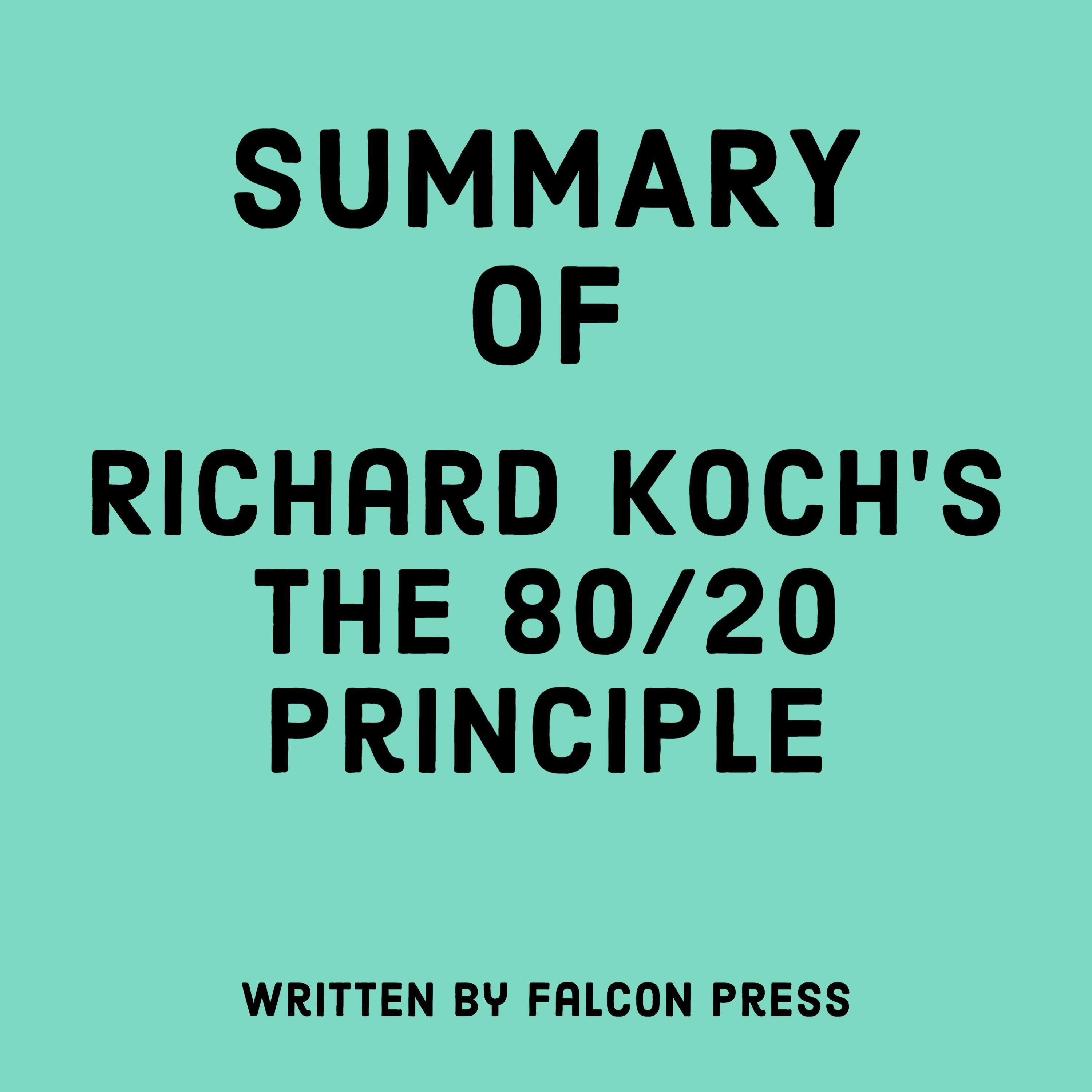 Summary of Richard Koch's The 80/20 Principle