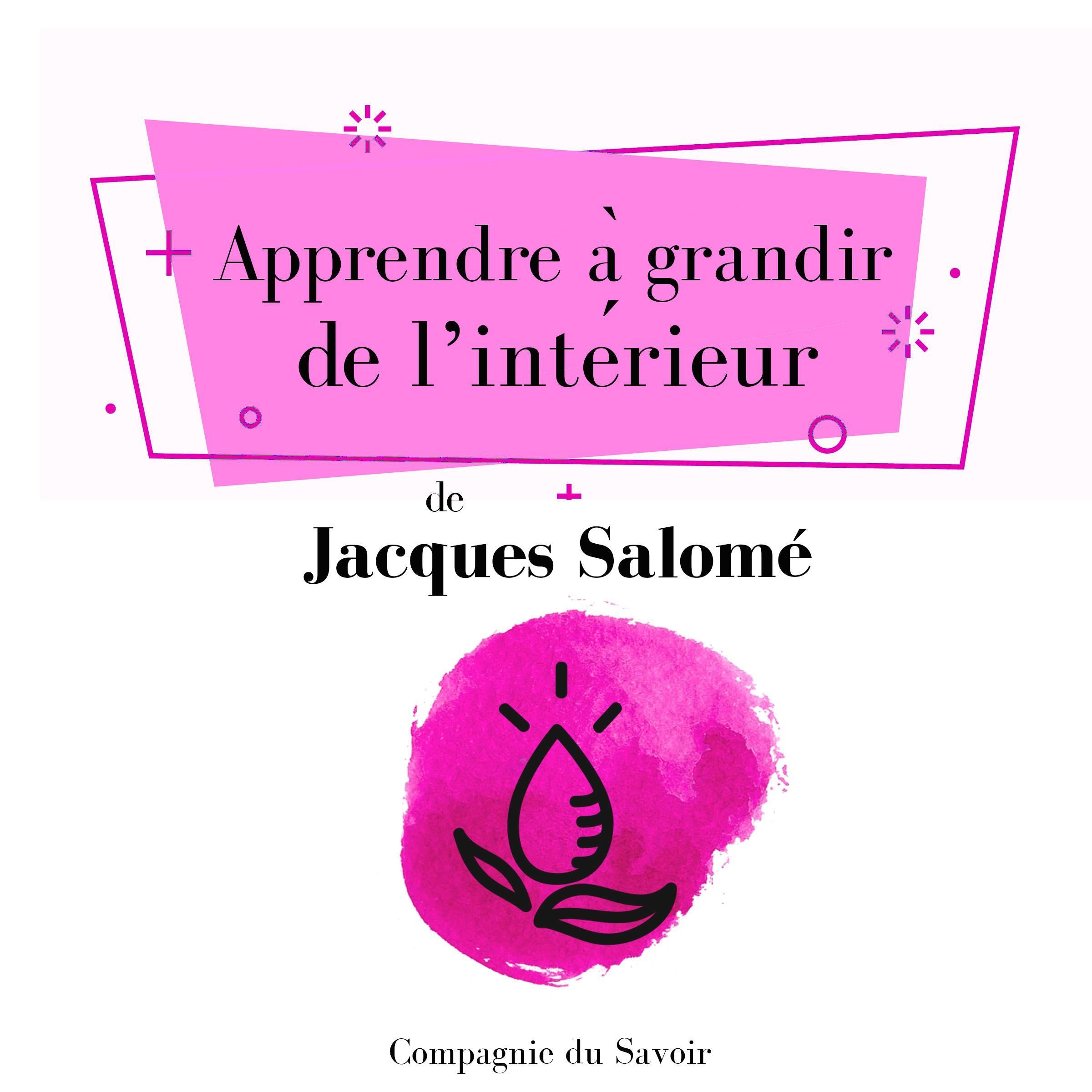 Apprendre a? grandir de l?inte?rieur