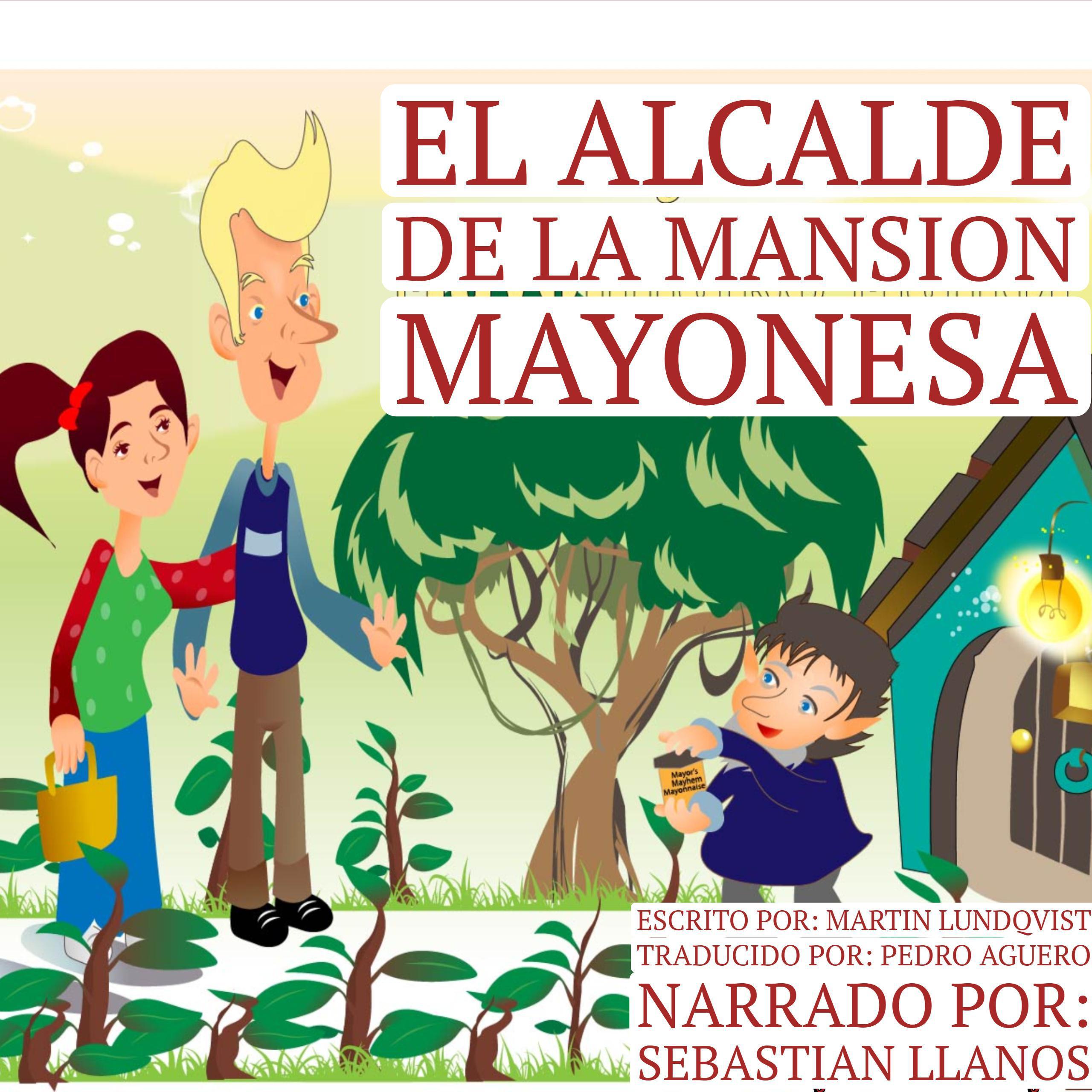 El Alcalde de la Mansion Mayonesa