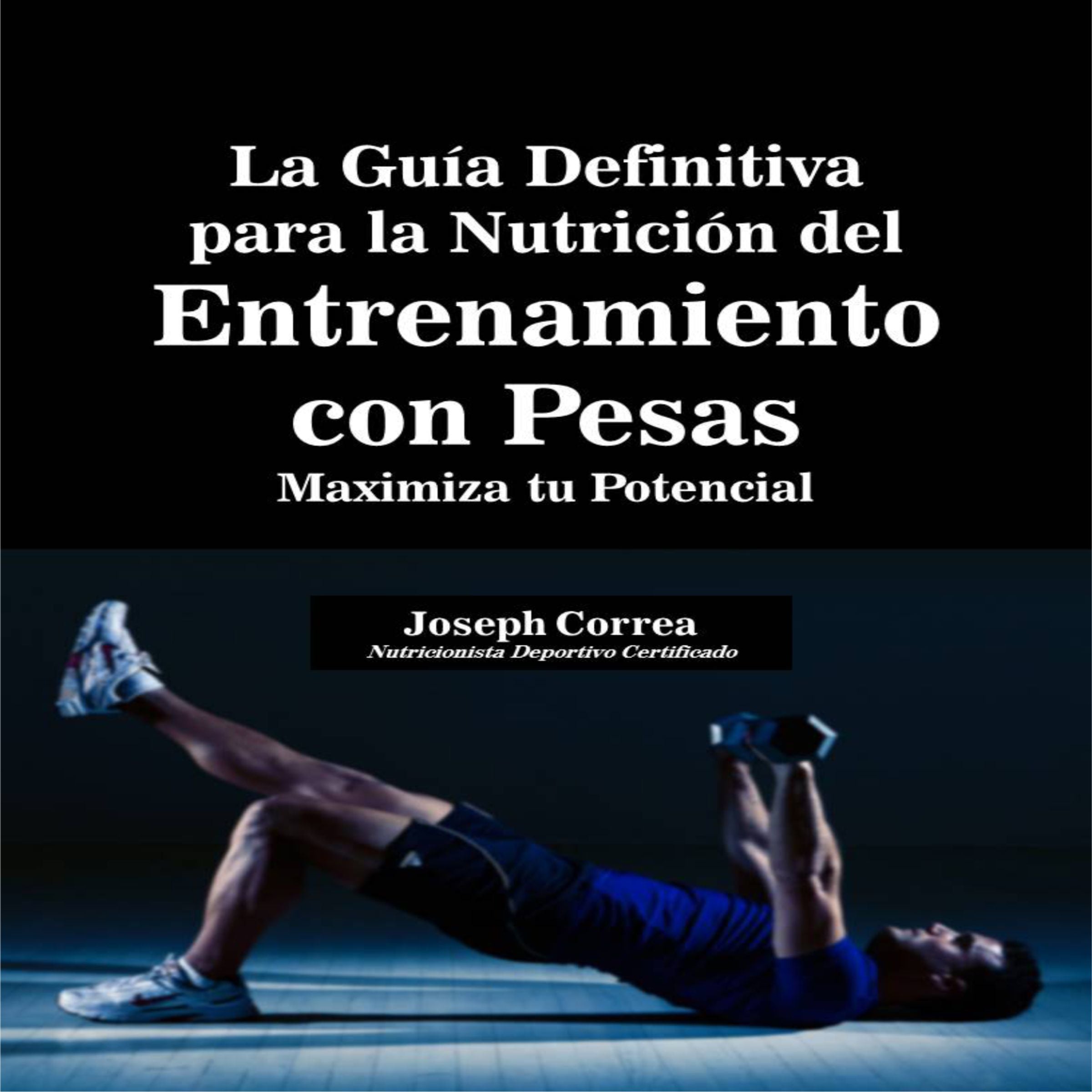La Guía Definitiva para la Nutrición del Entrenamiento con Pesas