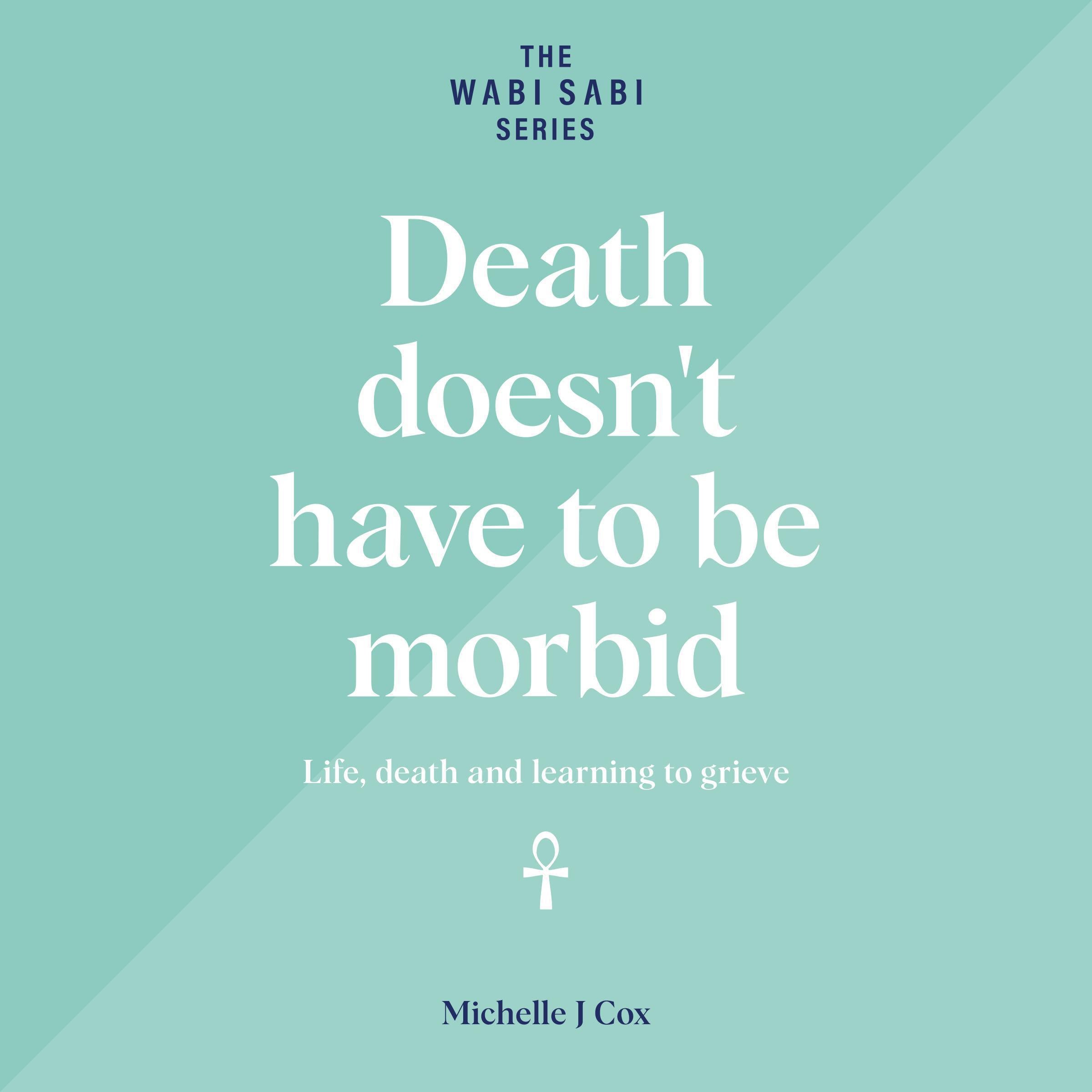 Death Doesn't Have to be Morbid
