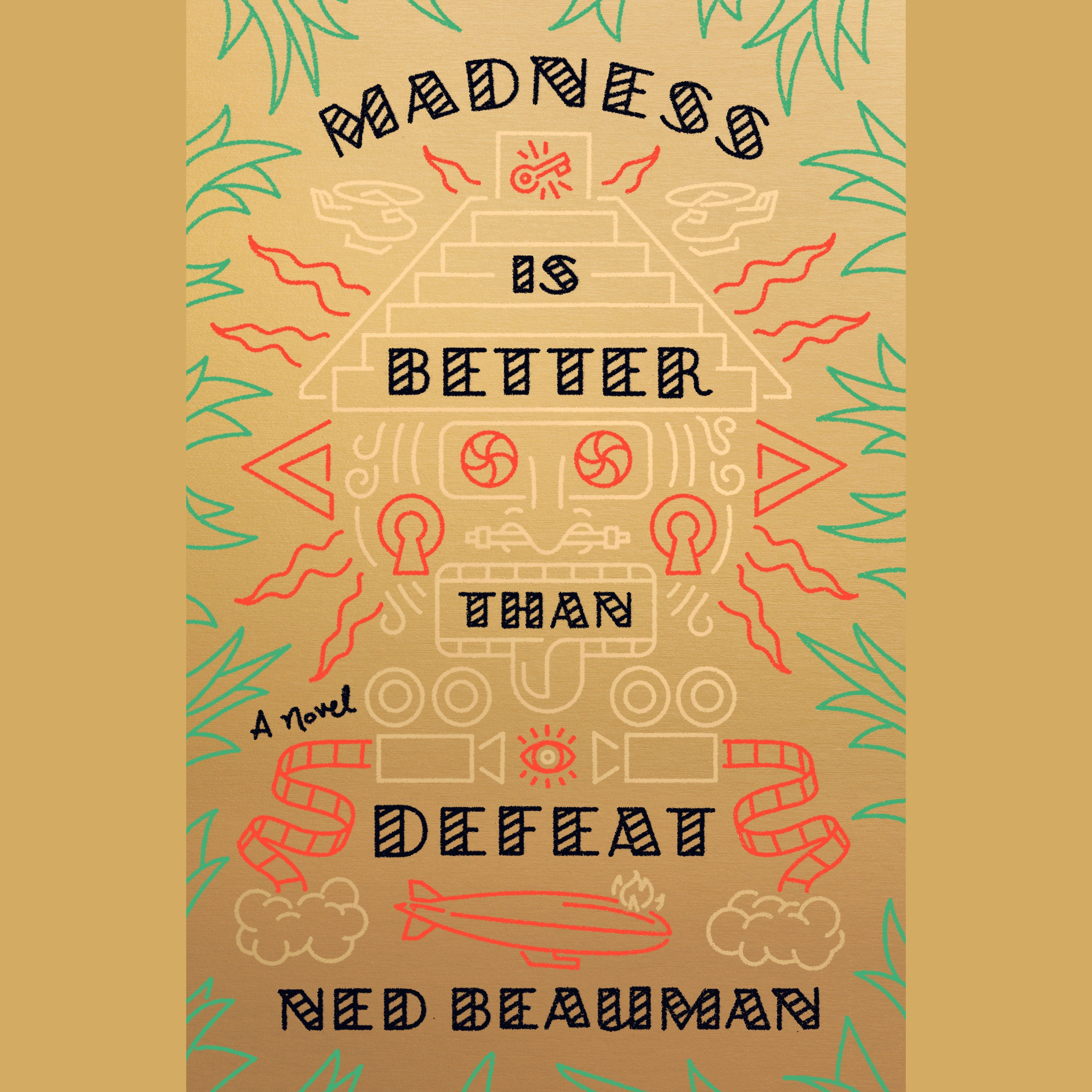 Madness Is Better Than Defeat