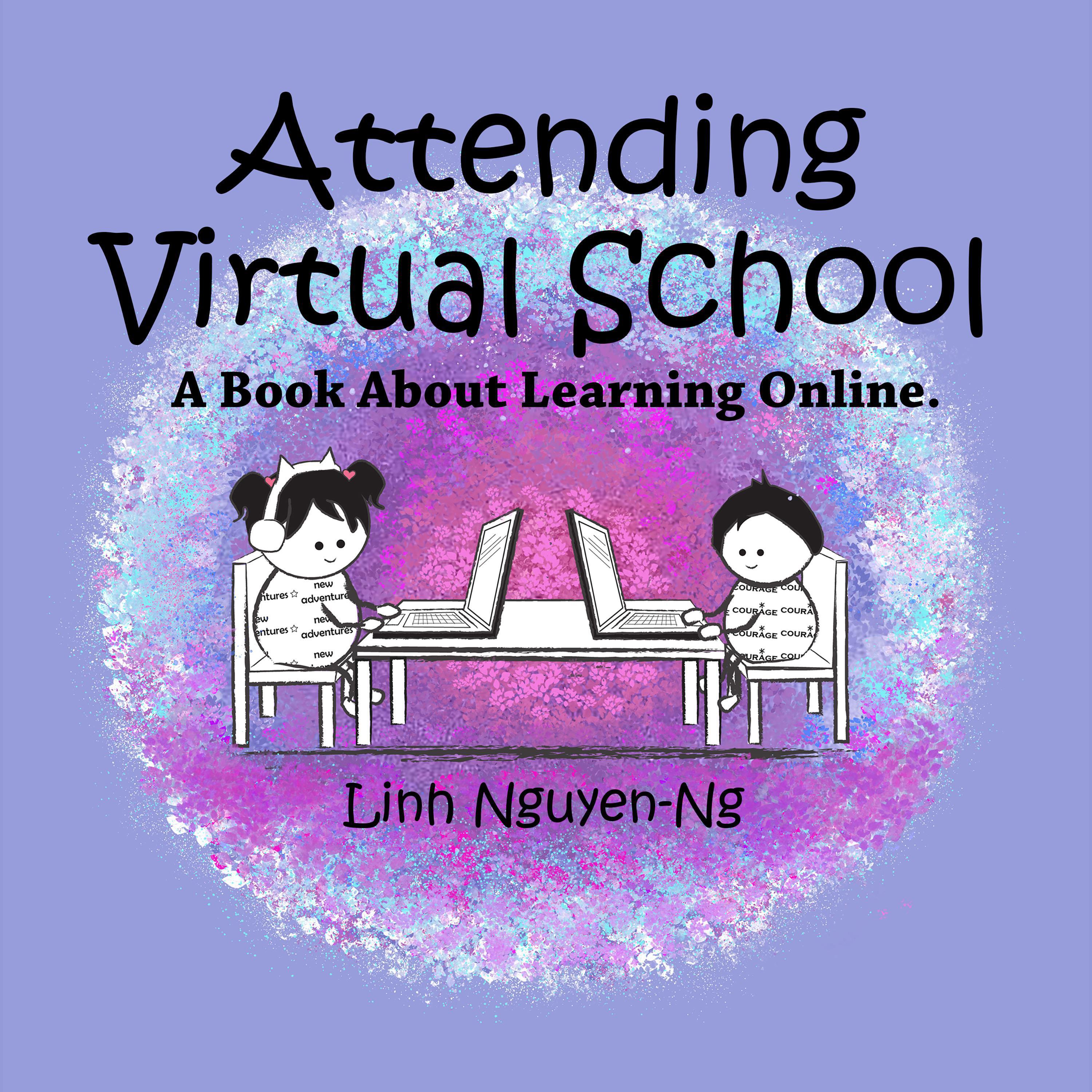 Attending Virtual School: A Book About Learning Online