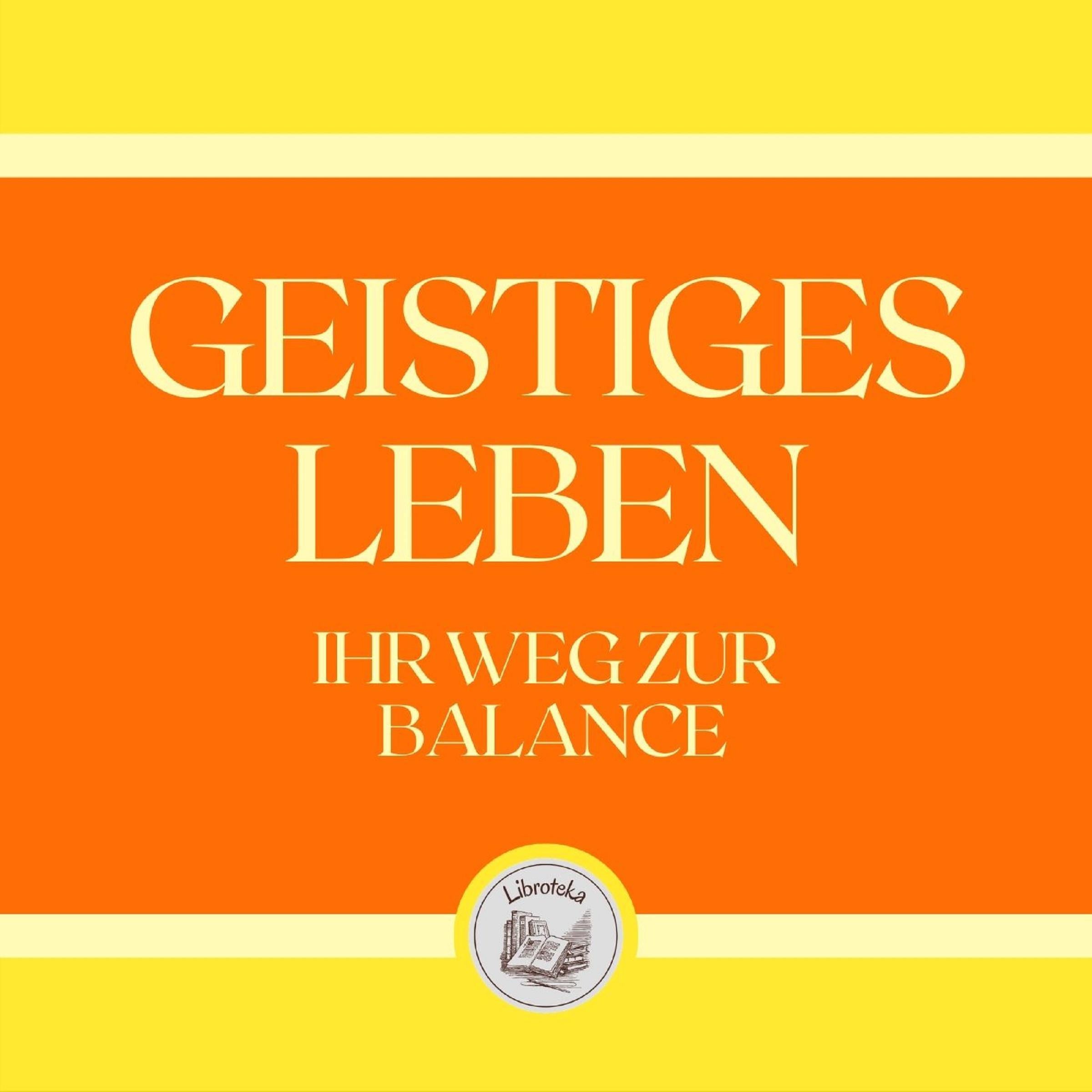 Geistiges Leben: Ihr Weg Zur Balance