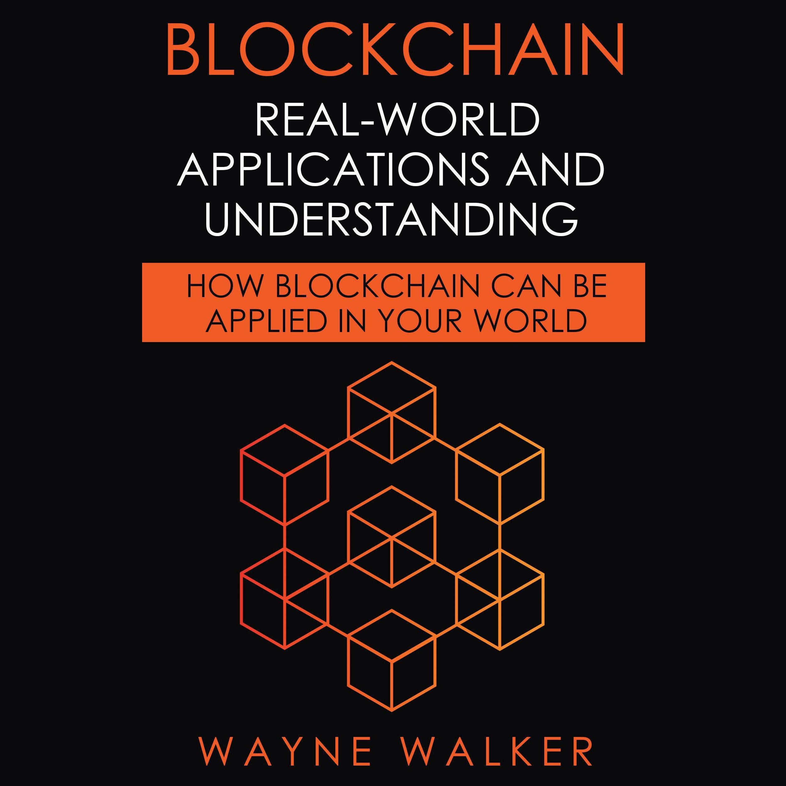 Blockchain: Real-World Applications And Understanding