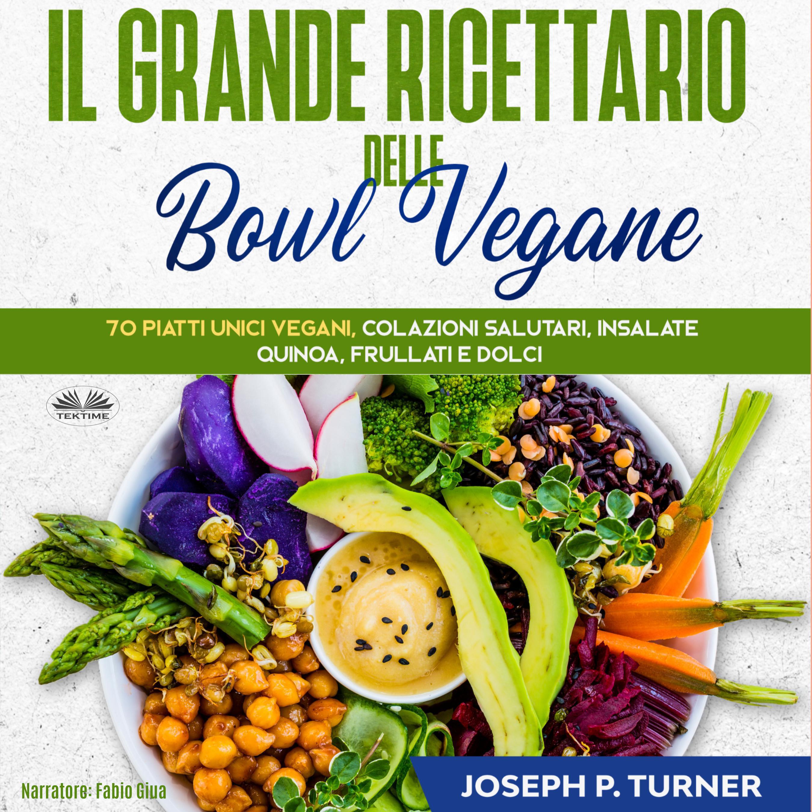 Il Grande Ricettario Delle Bowl Vegane