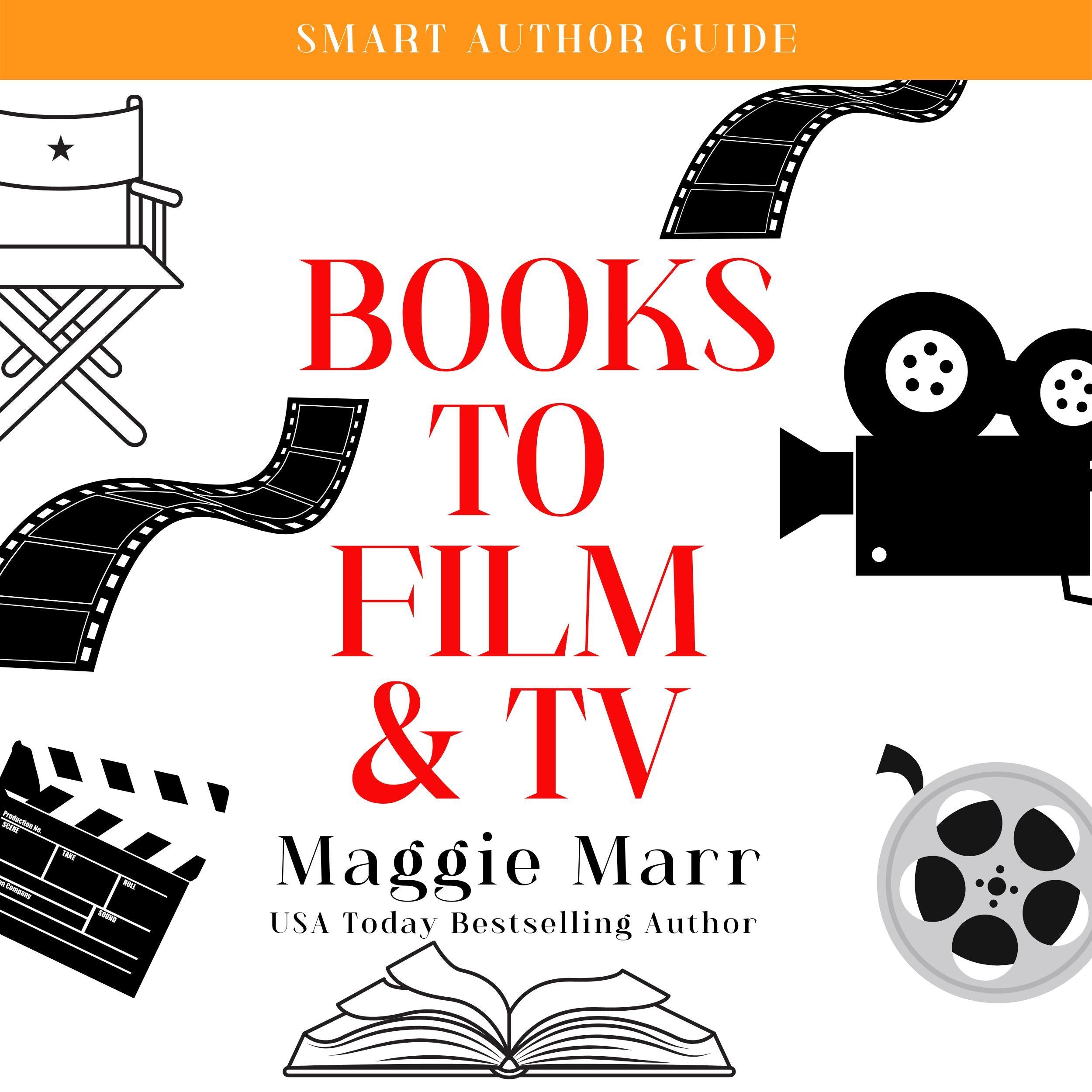 Books To Film & TV: What Every Author Needs To Know