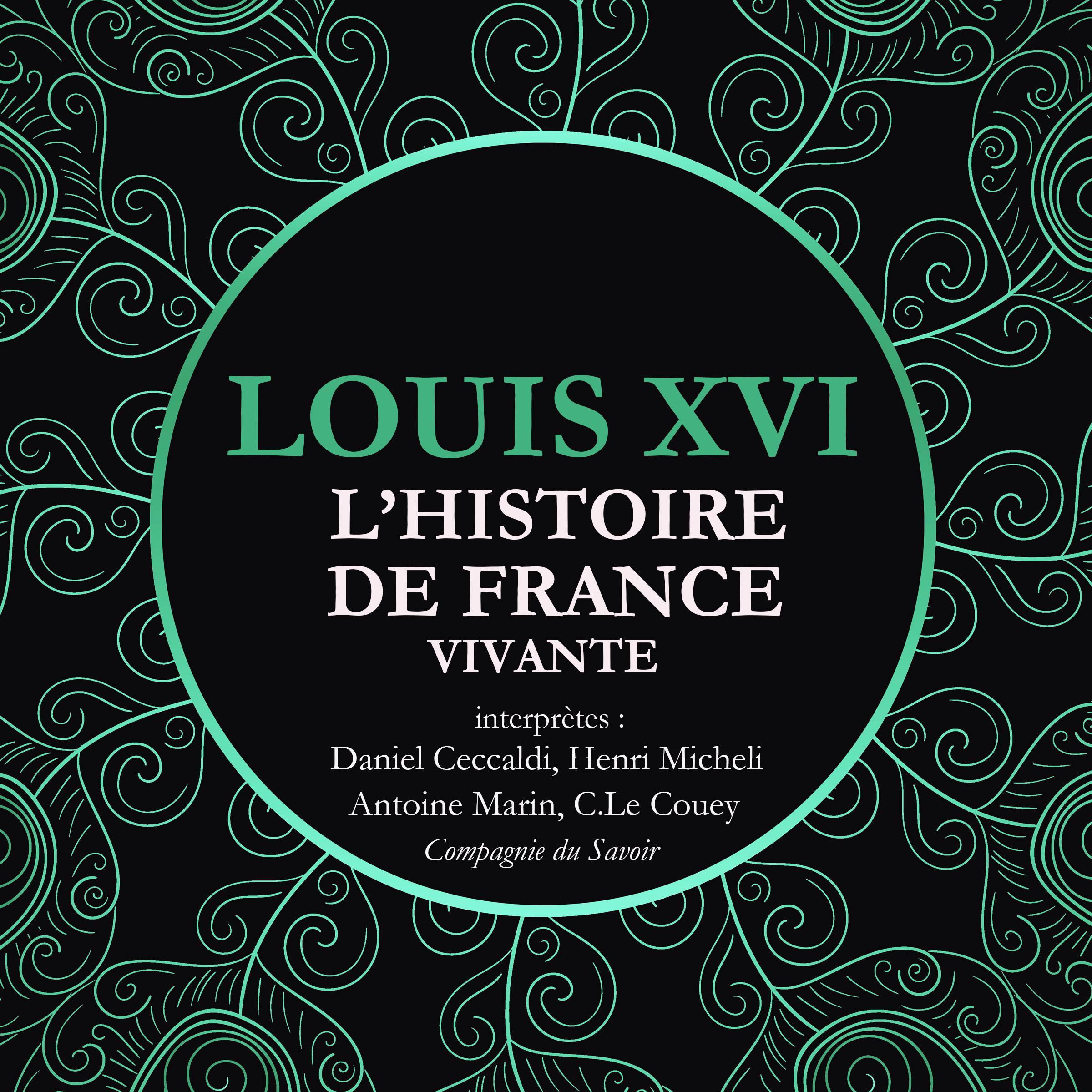 L'Histoire de France Vivante - Louis XVI