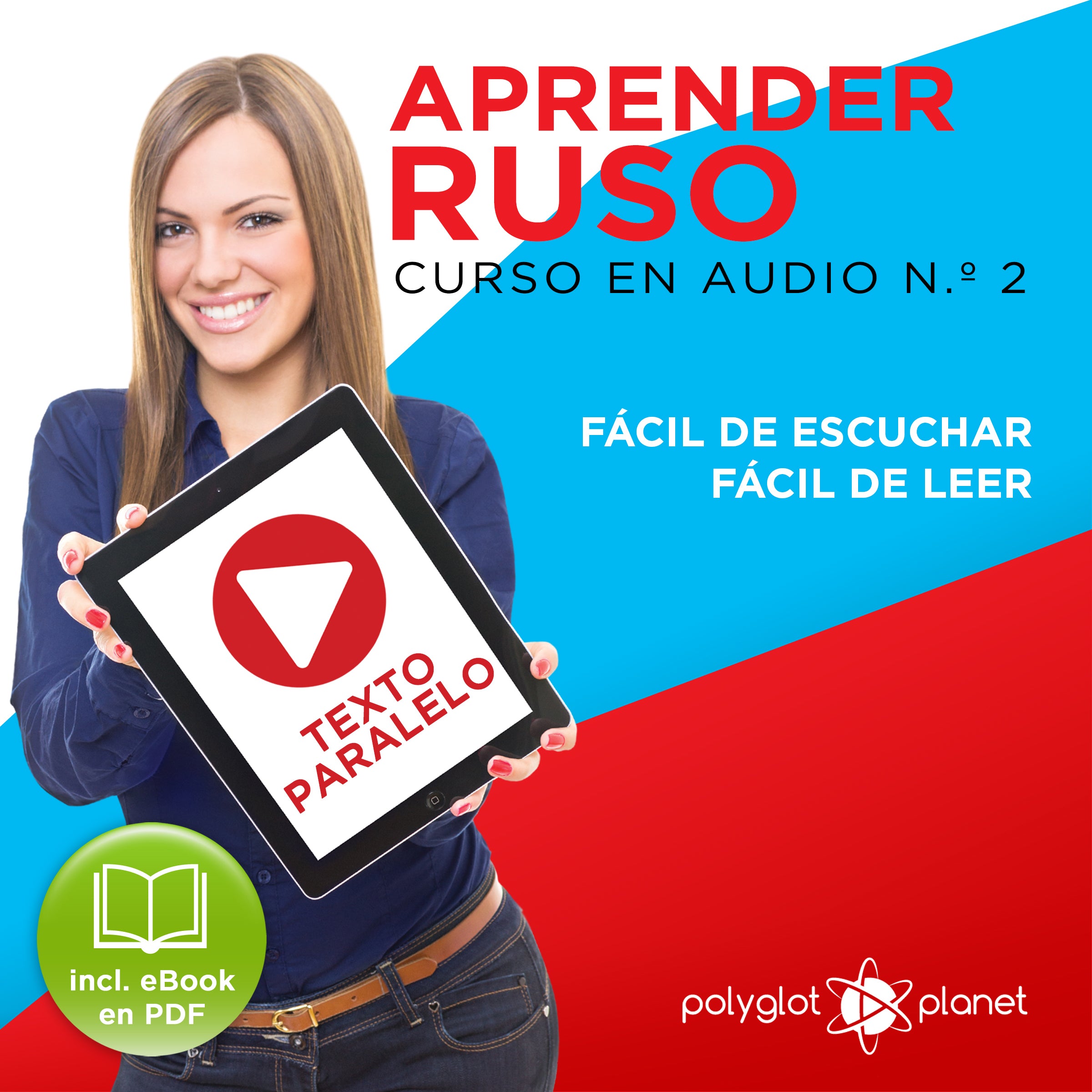 Aprender Ruso - Texto Paralelo - Fácil de Leer - Fácil de Escuchar: Curso en Audio, No. 2 [Learn Russian - Parallel Text - Easy Reader - Easy Audio: Audio Course No. 2]: Lectura Fácil en Ruso
