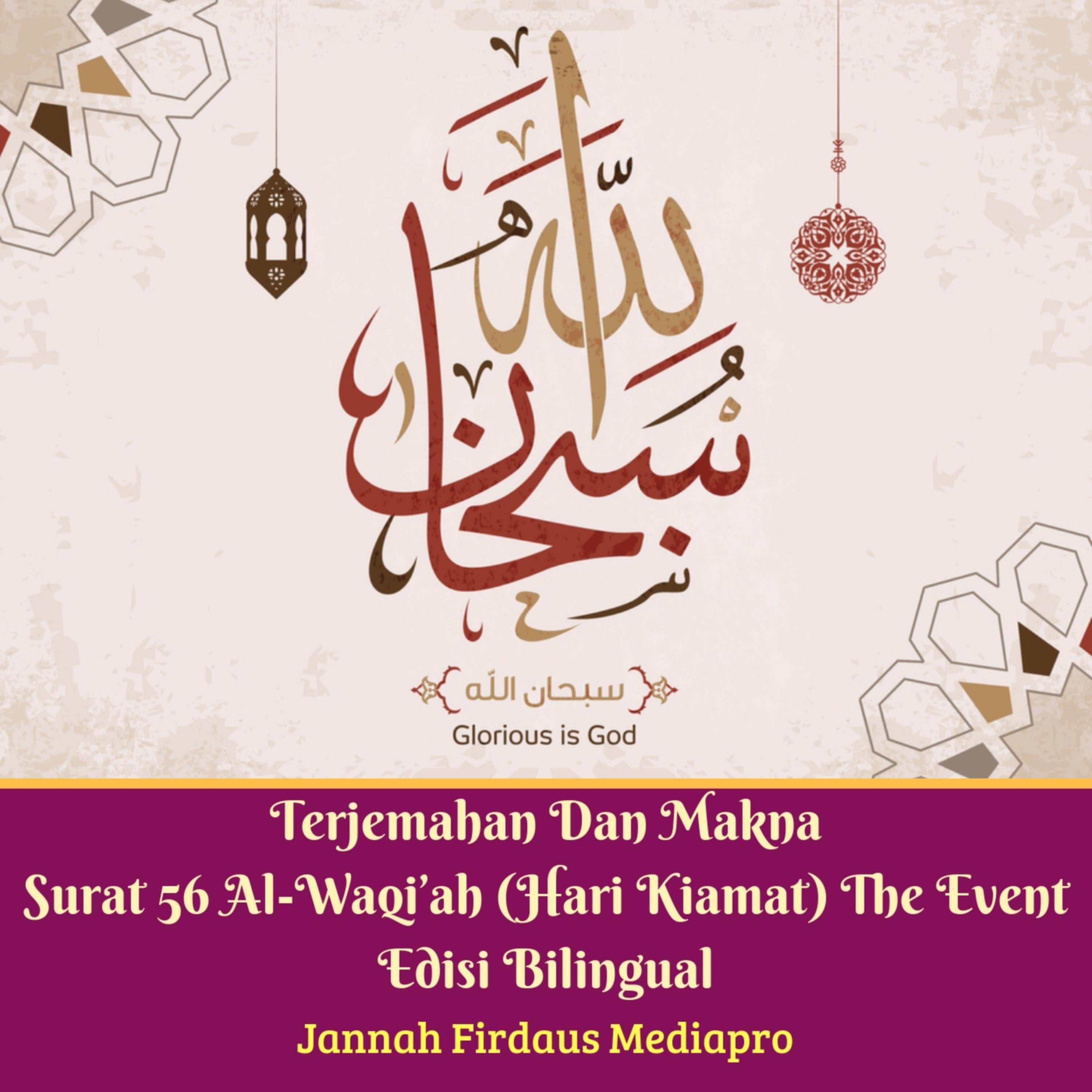 Terjemahan Dan Makna Surat 56 Al-Waqi’ah (Hari Kiamat) The Event Edisi Bilingual