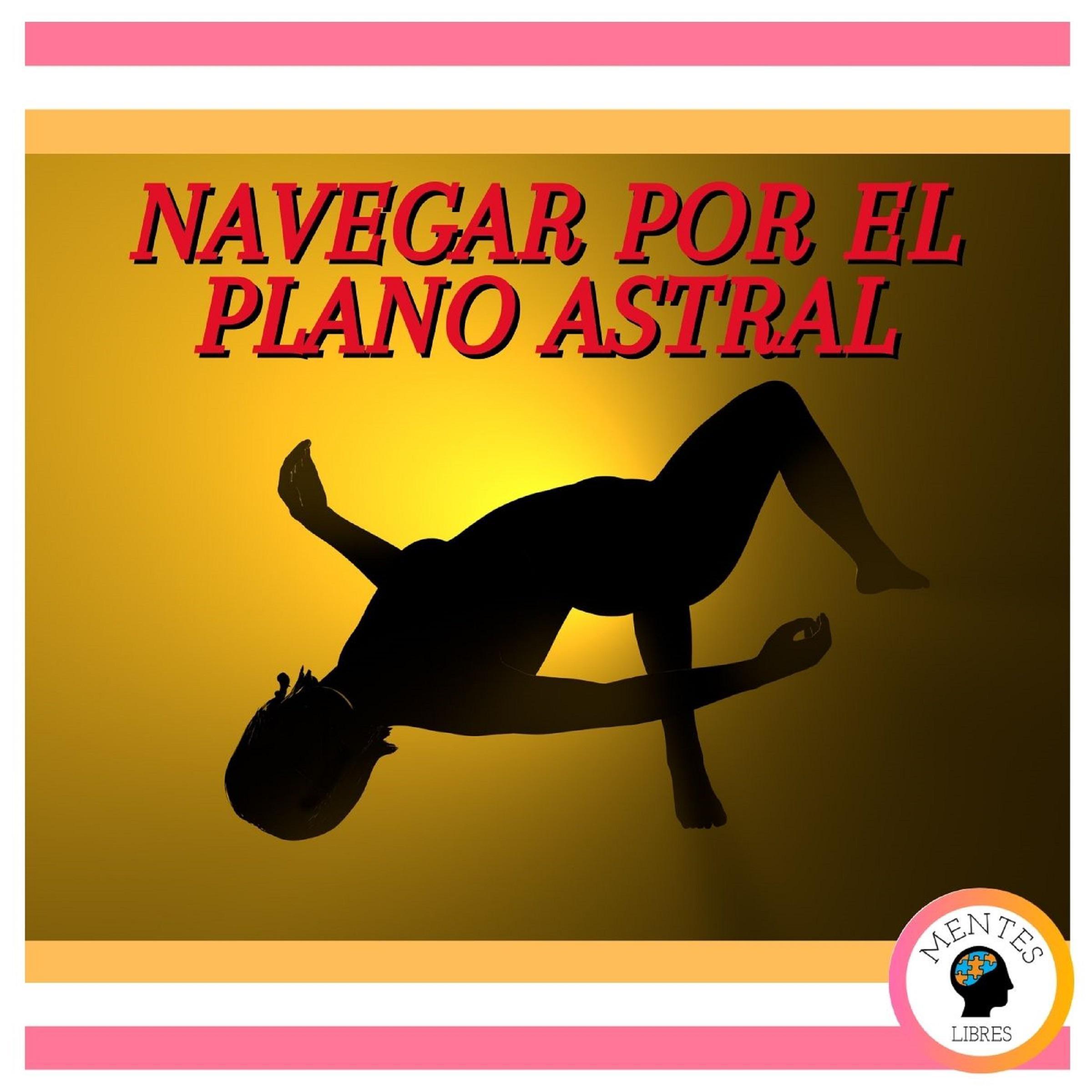 Navegar Por El Plano Astral