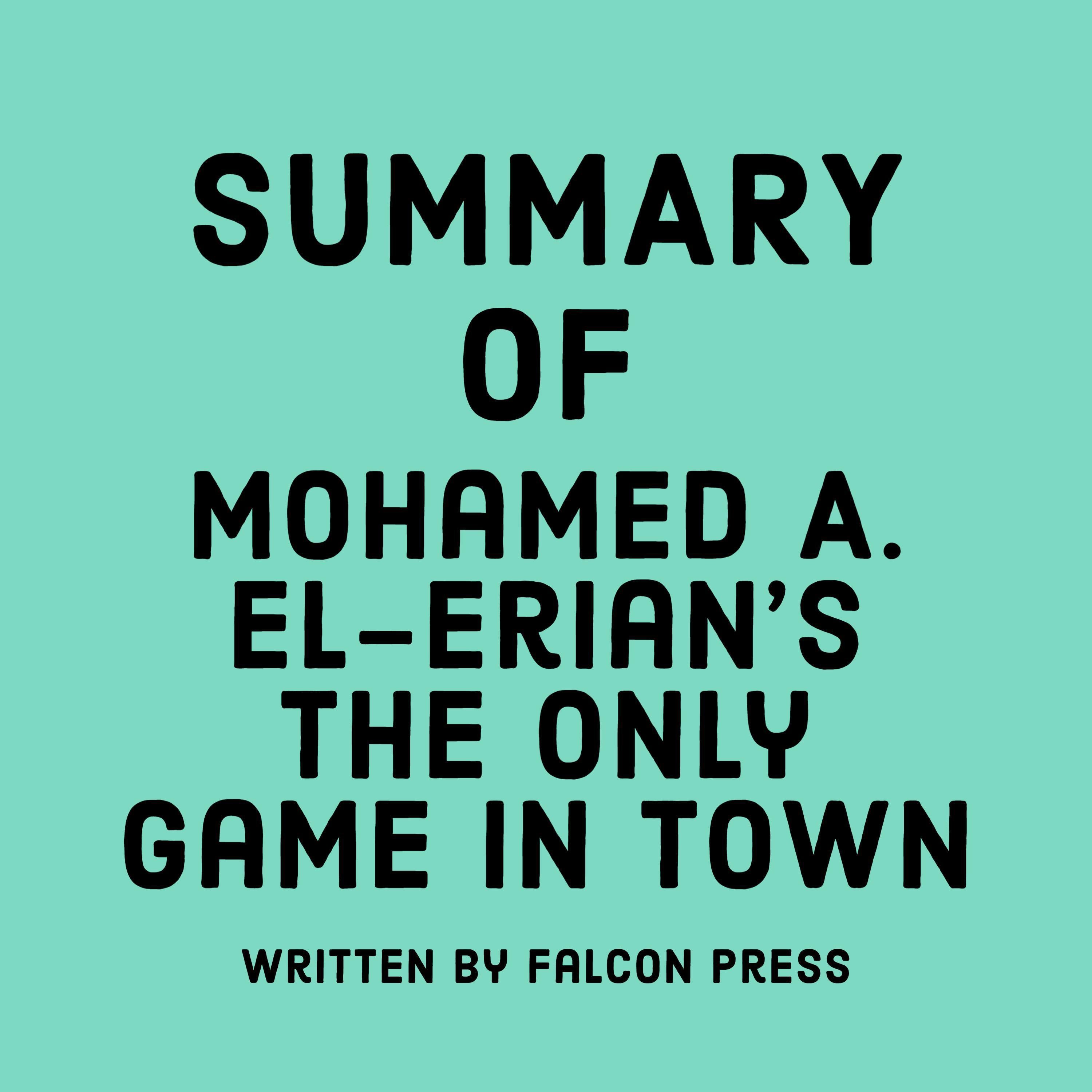 Summary of Mohamed A. El Erian's The Only Game in Town