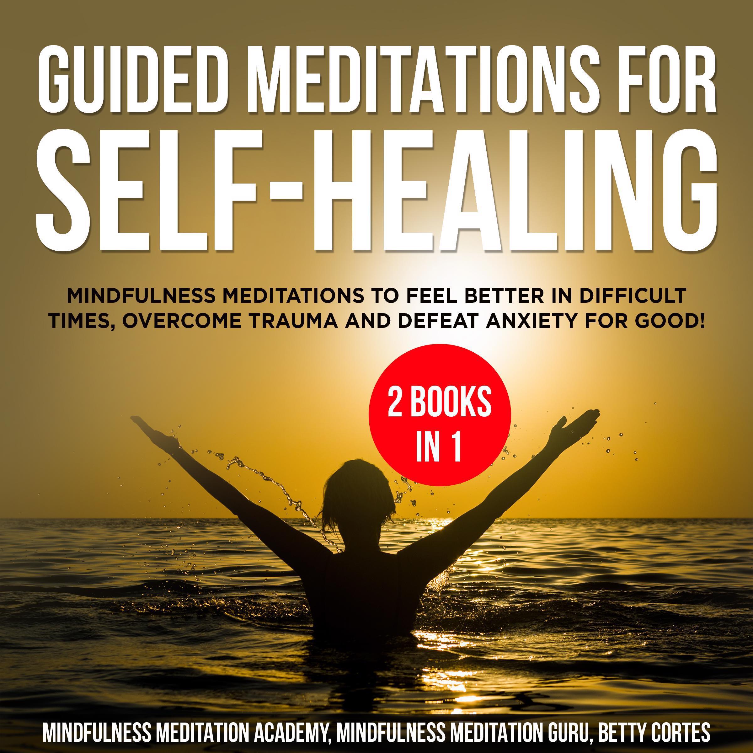 Guided Meditations for Self-Healing 2 Books in 1: