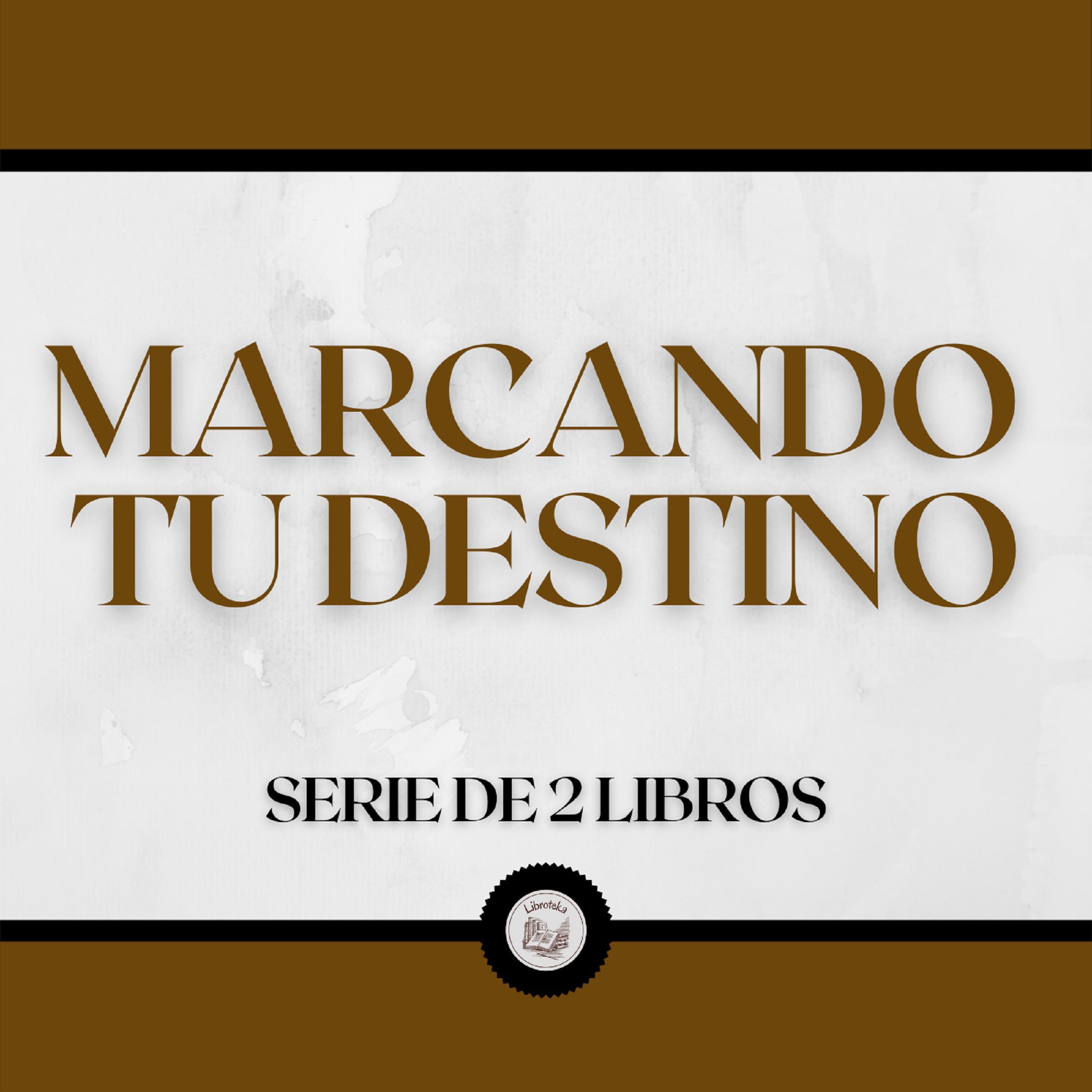 Marcando tu Destino (Serie de 2 Libros)