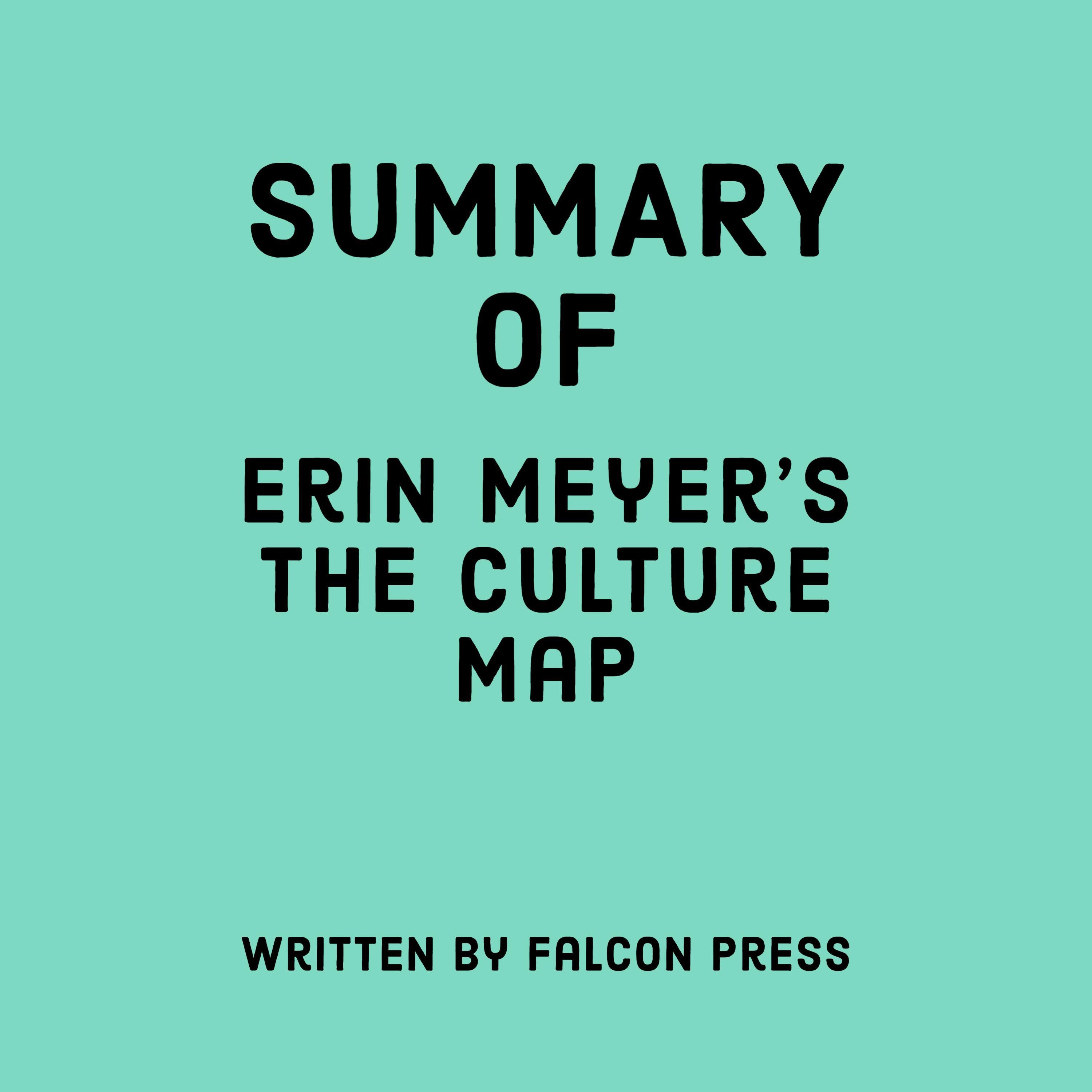 Summary of Erin Meyer’s The Culture Map