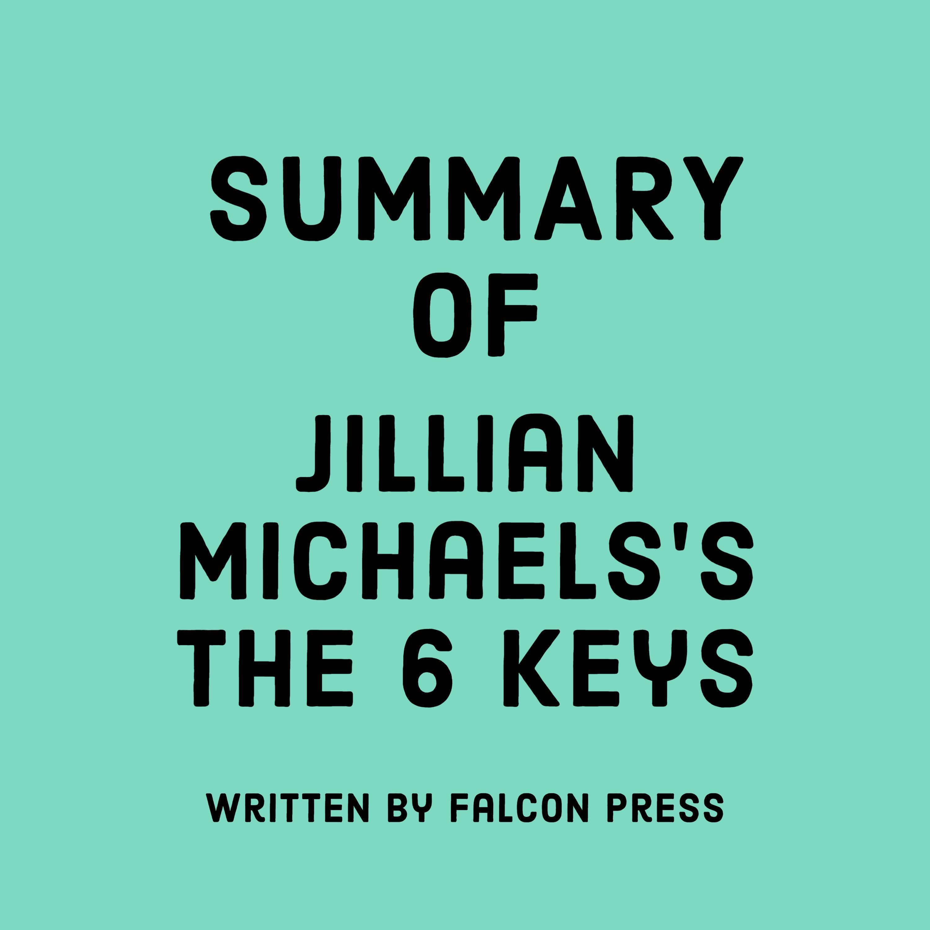 Summary of Jillian Michaels's The 6 Keys