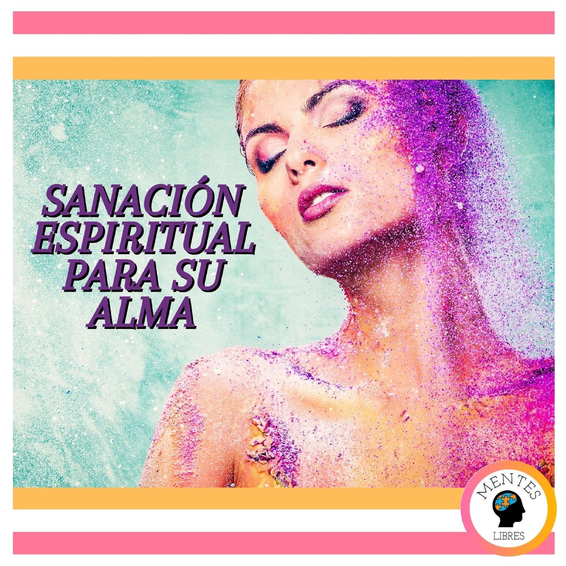 Sanación Espiritual Para Su Alma