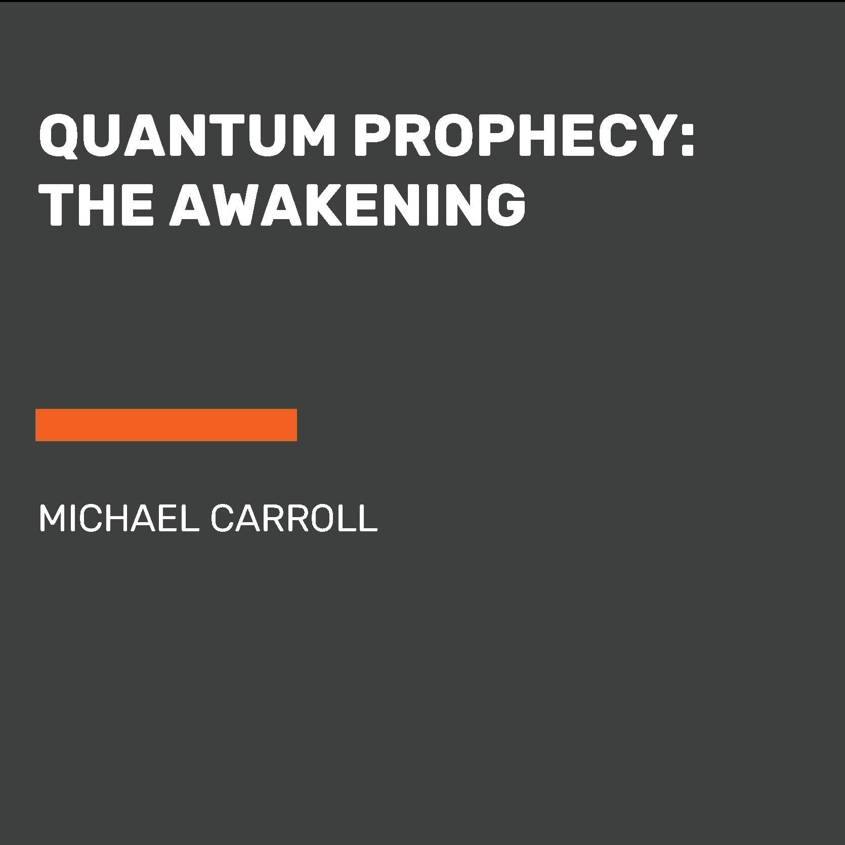 Quantum Prophecy: The Awakening