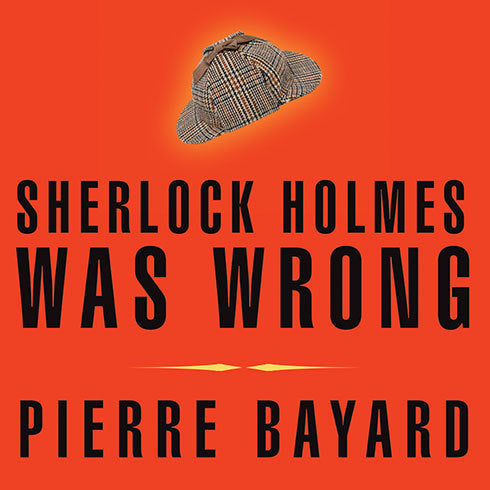 Sherlock Holmes Was Wrong