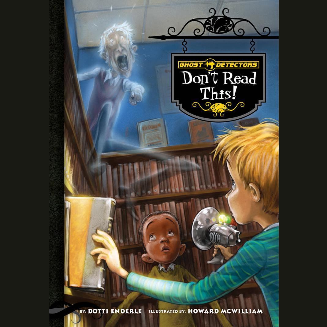 Ghost Detectors Book 6: Don't Read This!