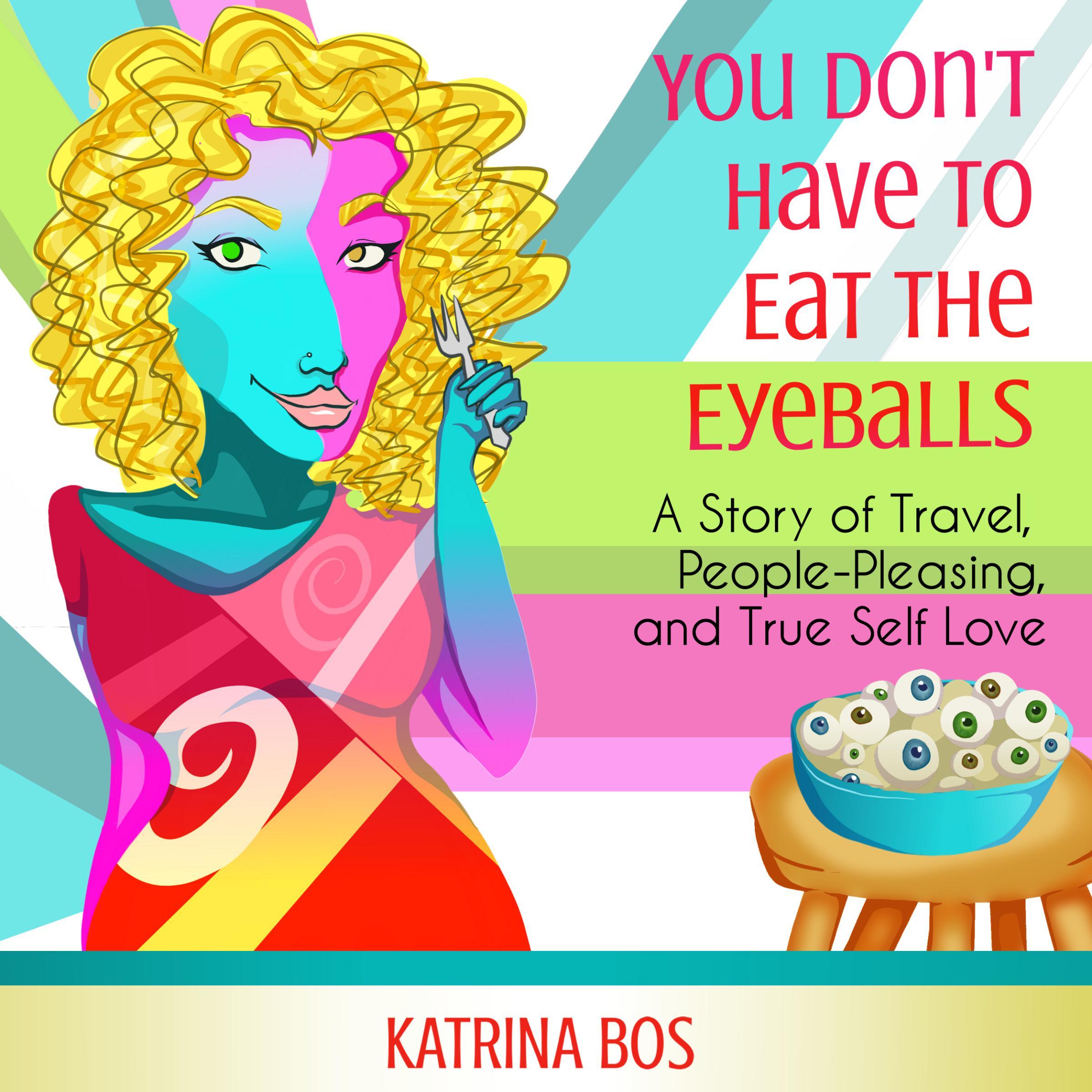 You Don’t Have to Eat the Eyeballs