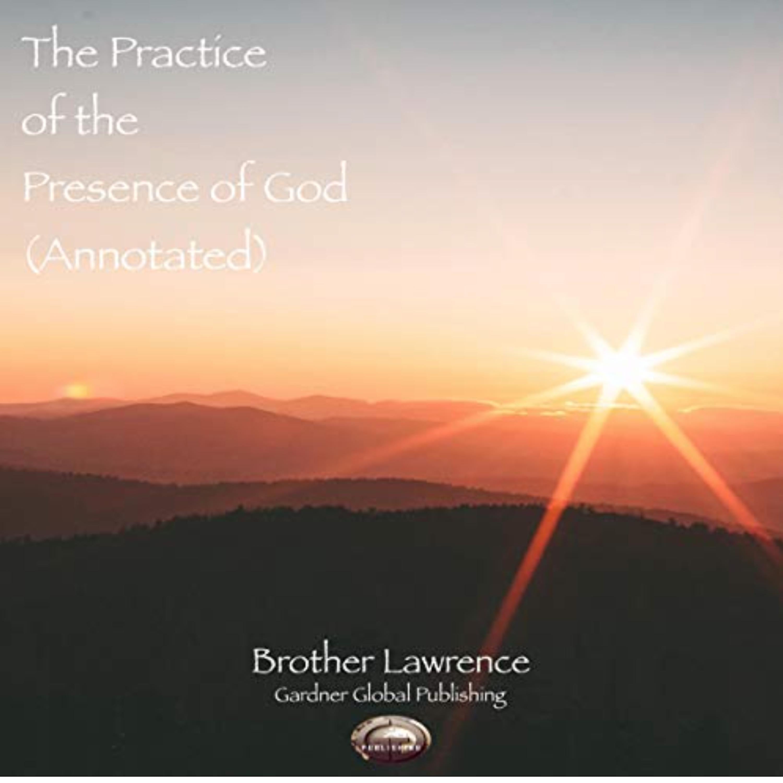 The Practice of the Presence of God (Annotated)