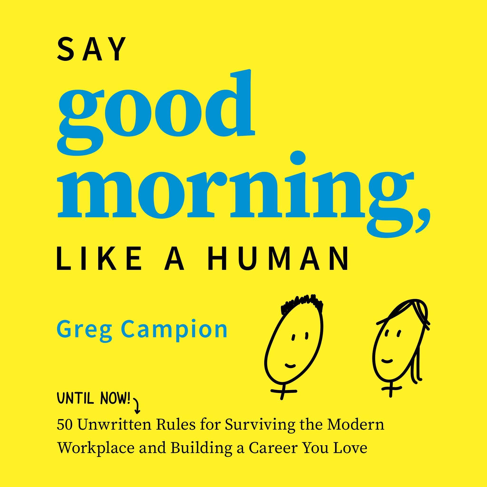 Say Good Morning, Like a Human