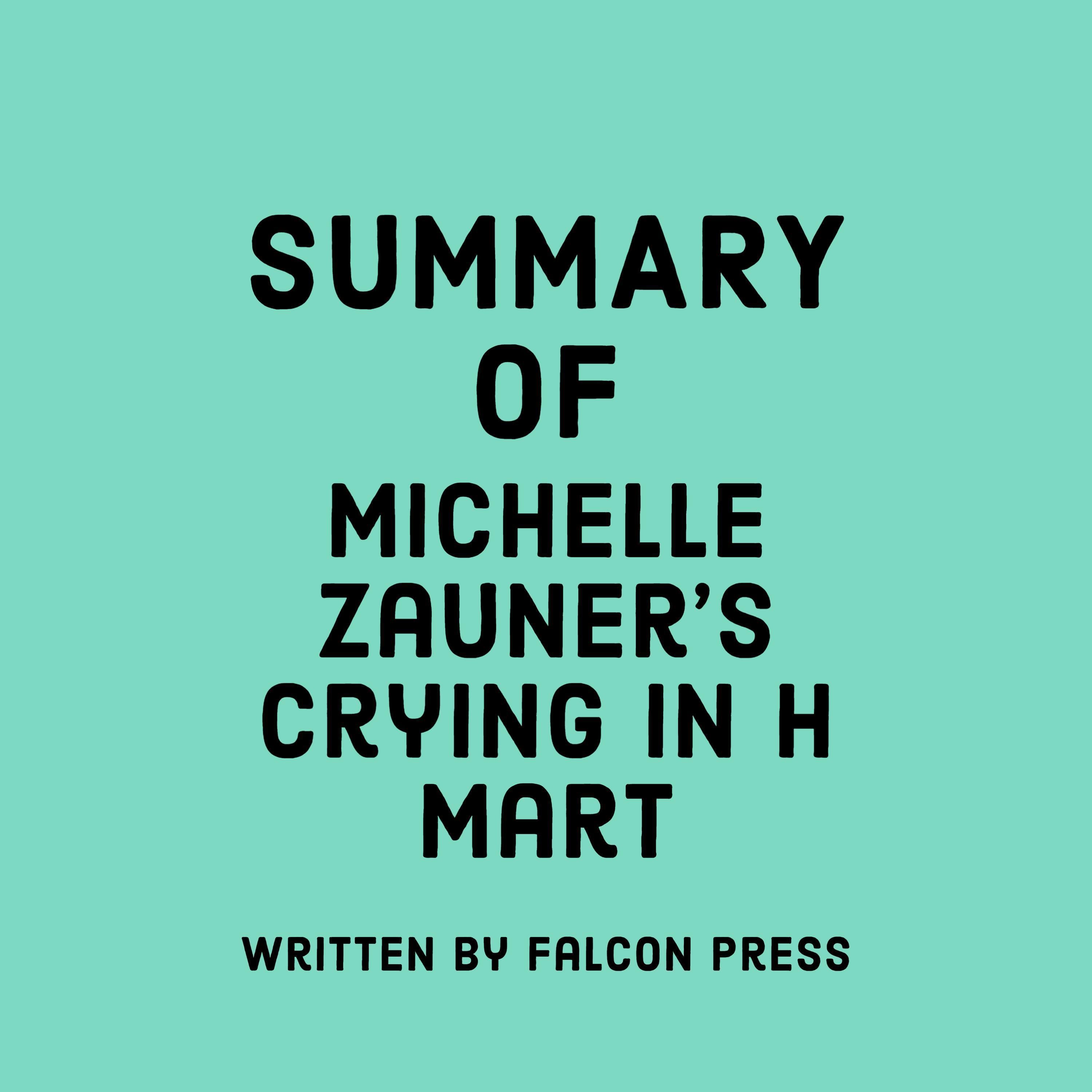Summary of Michelle Zauner’s Crying in H Mart
