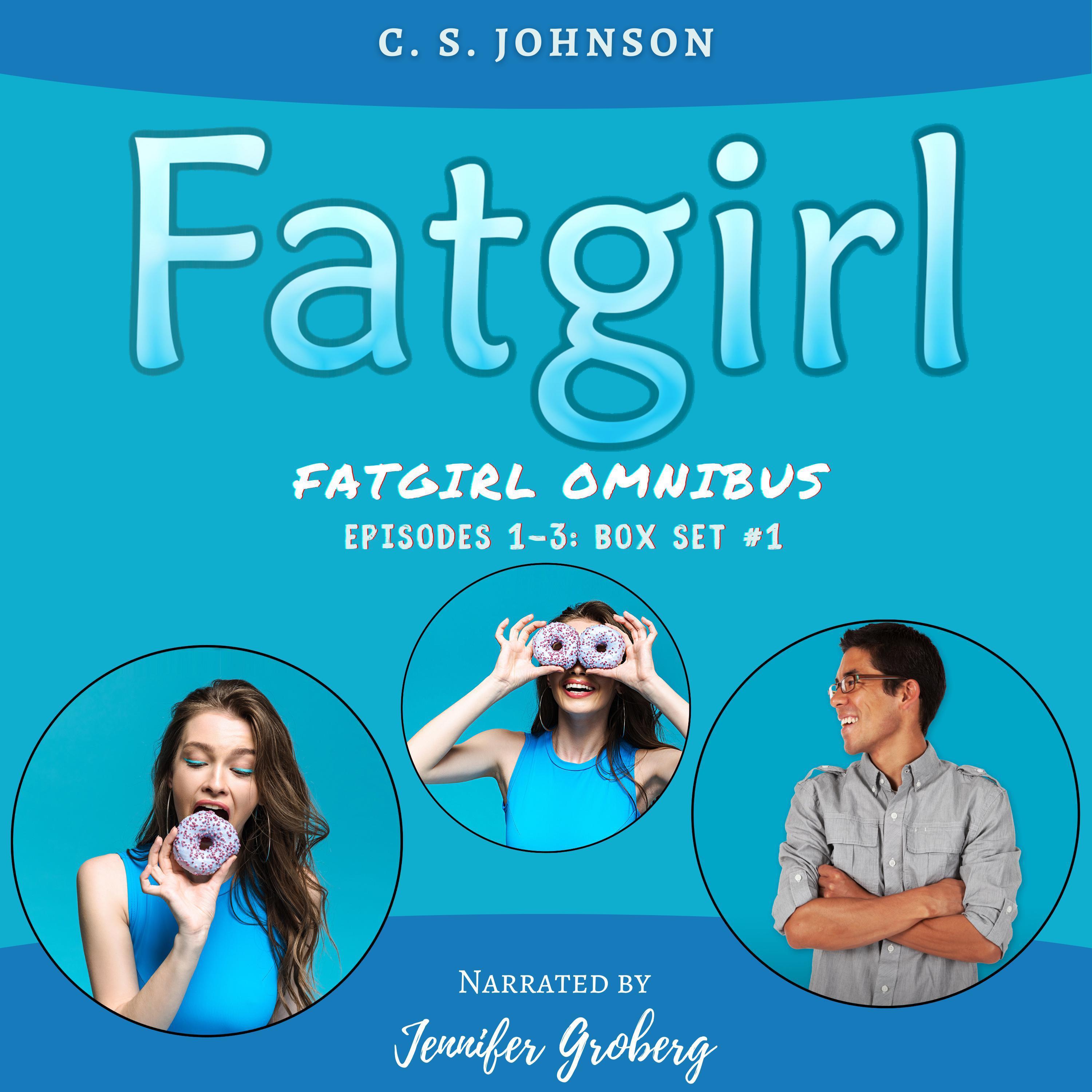 Fatgirl: Episodes 1-3
