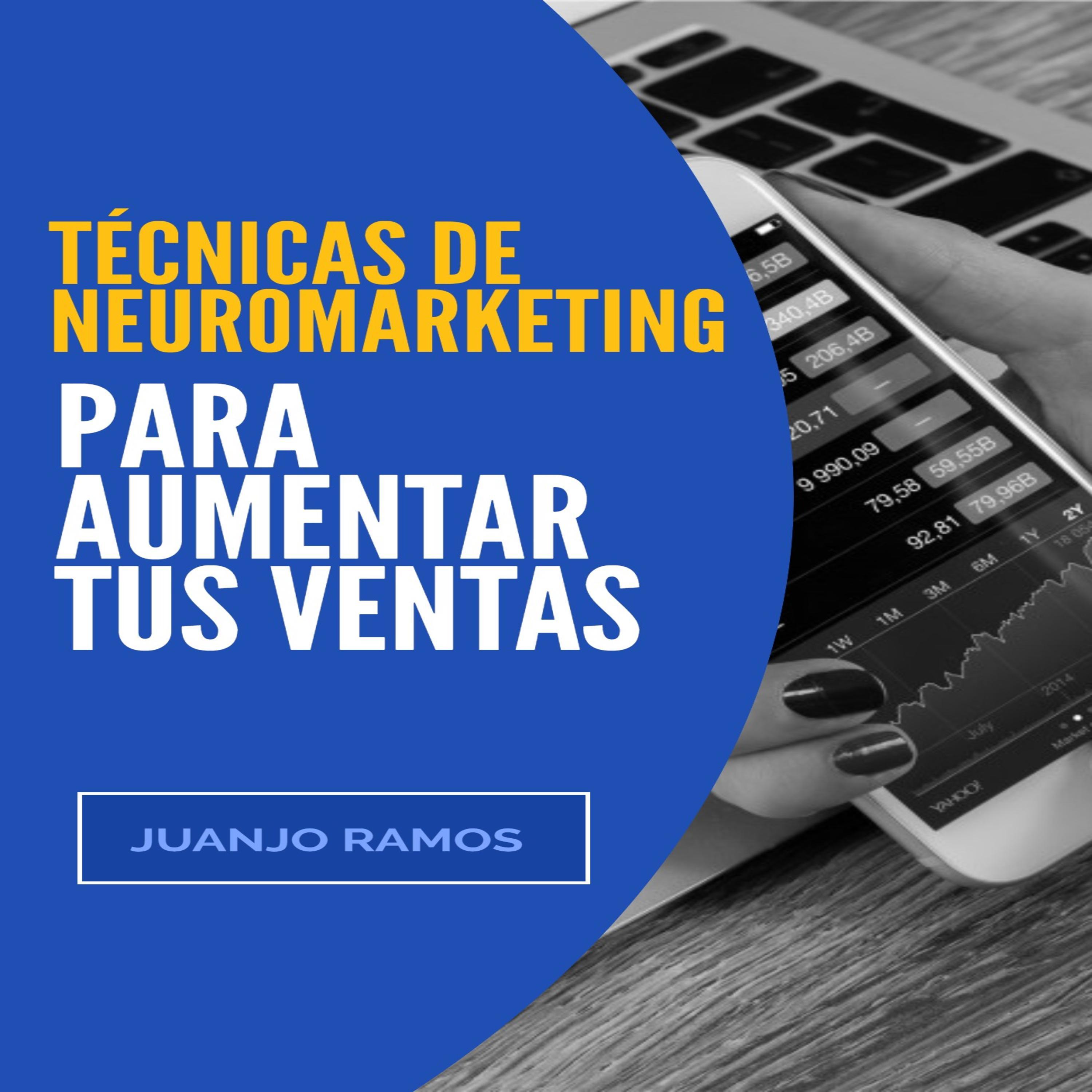 Técnicas de neuromarketing para aumentar tus ventas