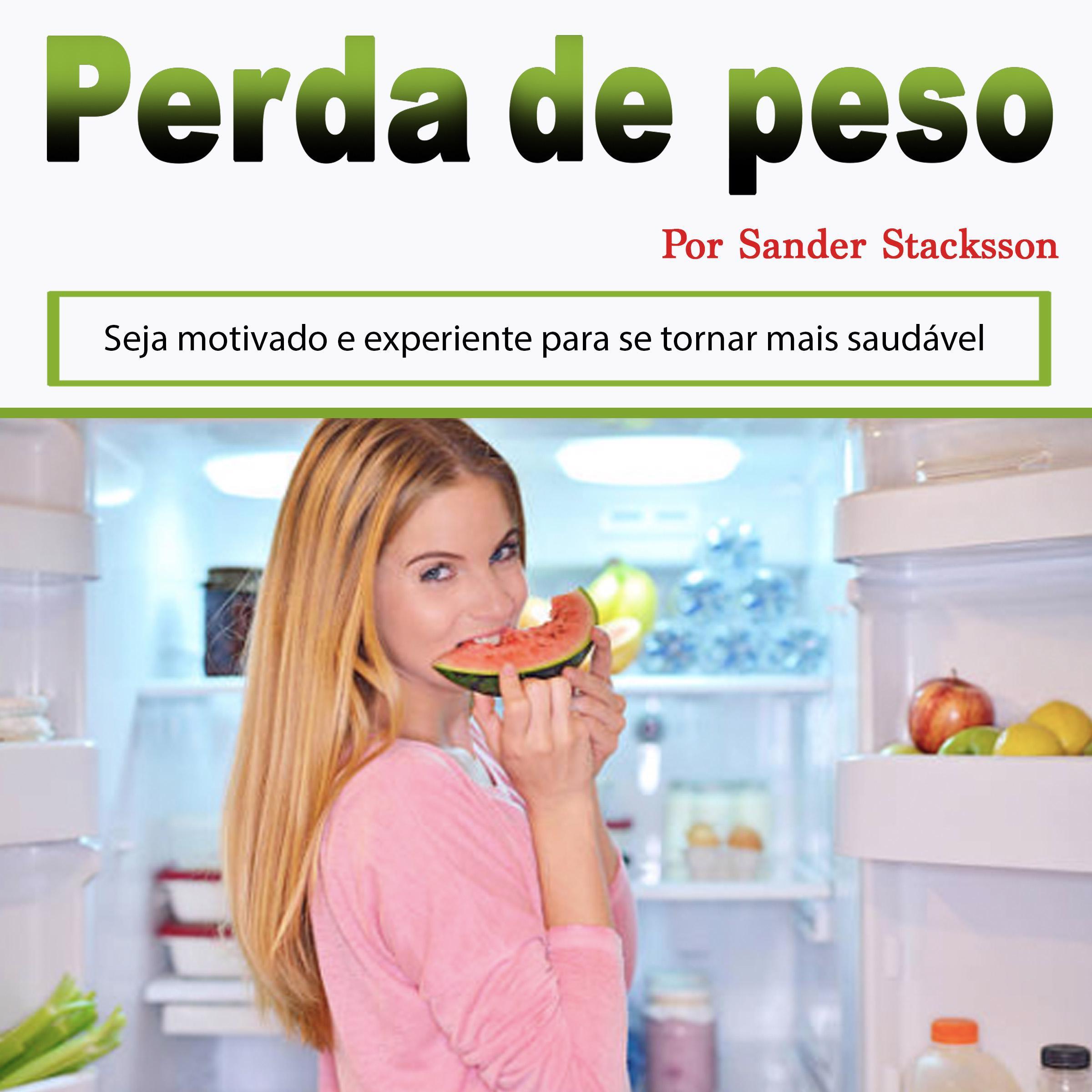 Perda de peso: Seja motivado e experiente para se tornar mais saudável (Portuguese Edition)