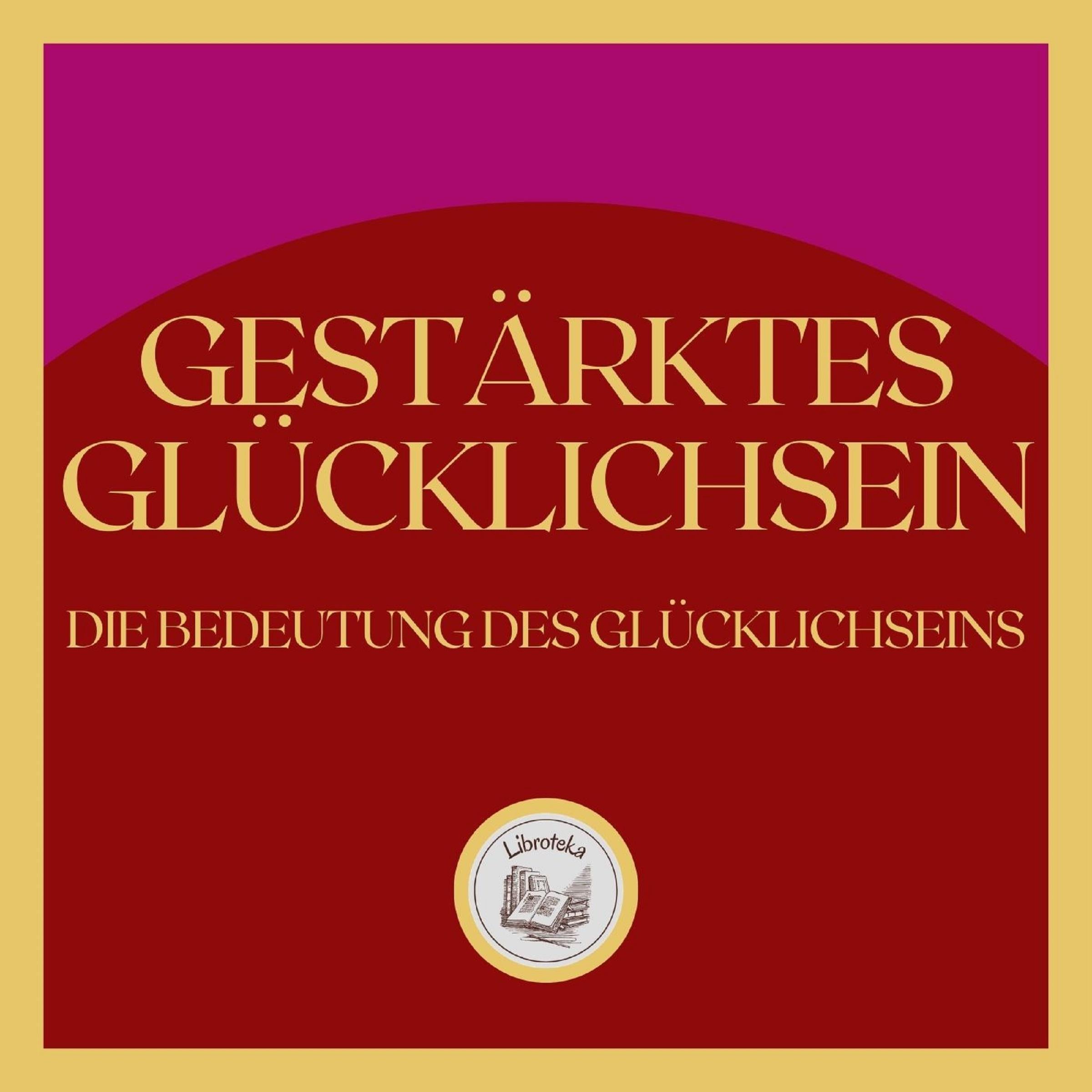 Gestärktes Glücklichsein