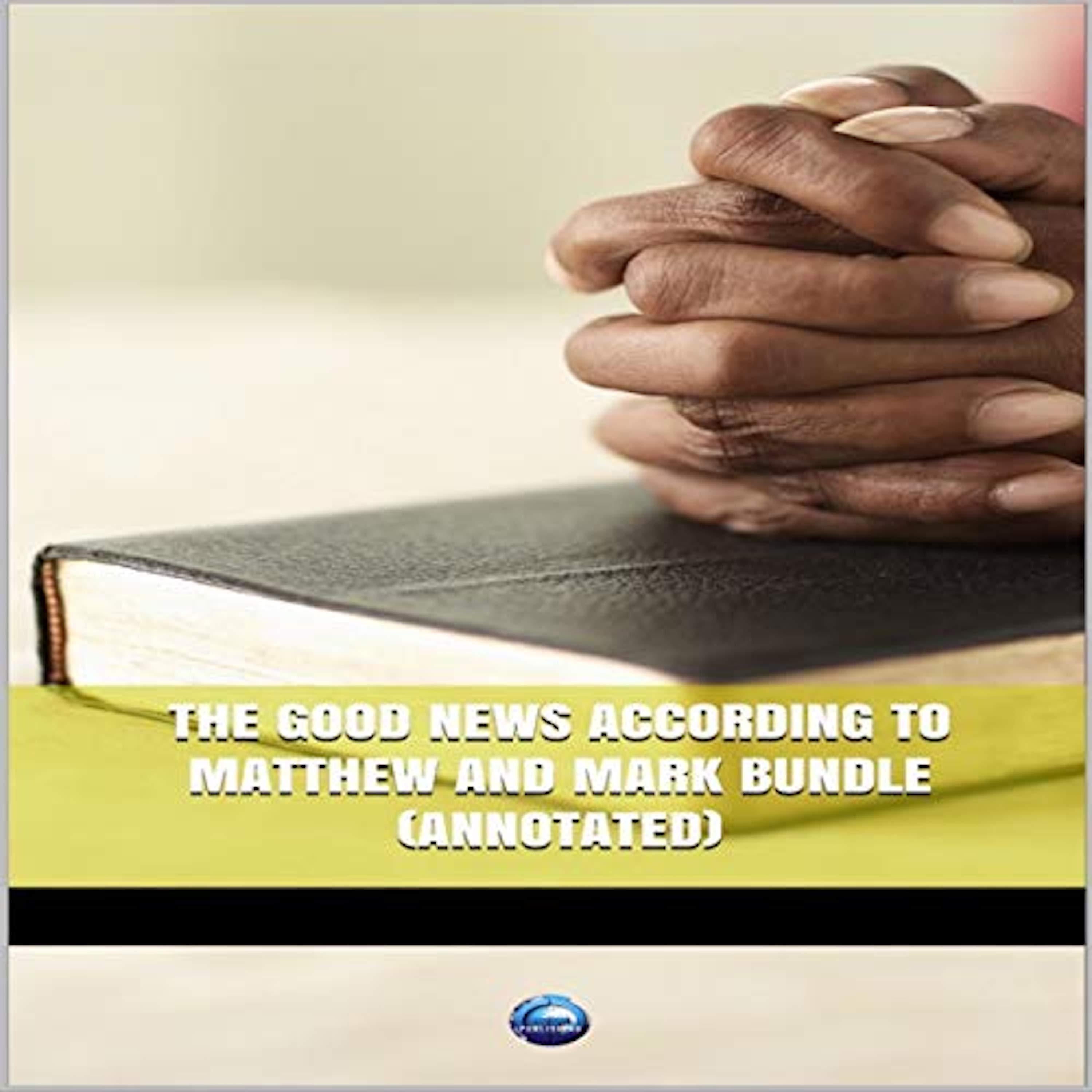 The Good News According to Matthew and Mark Bundle (Annotated)