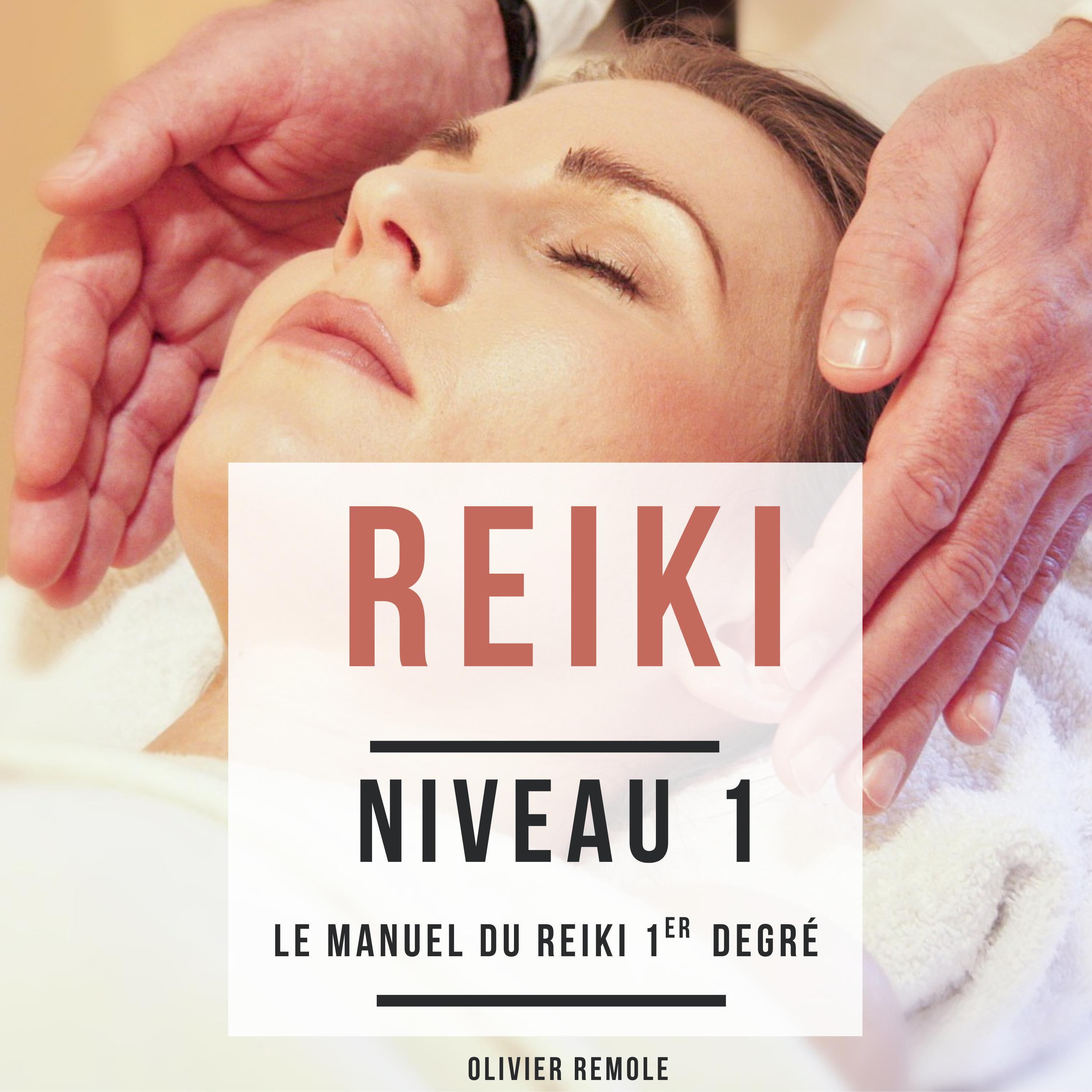 Reiki niveau 1: le manuel du Reiki 1er degré