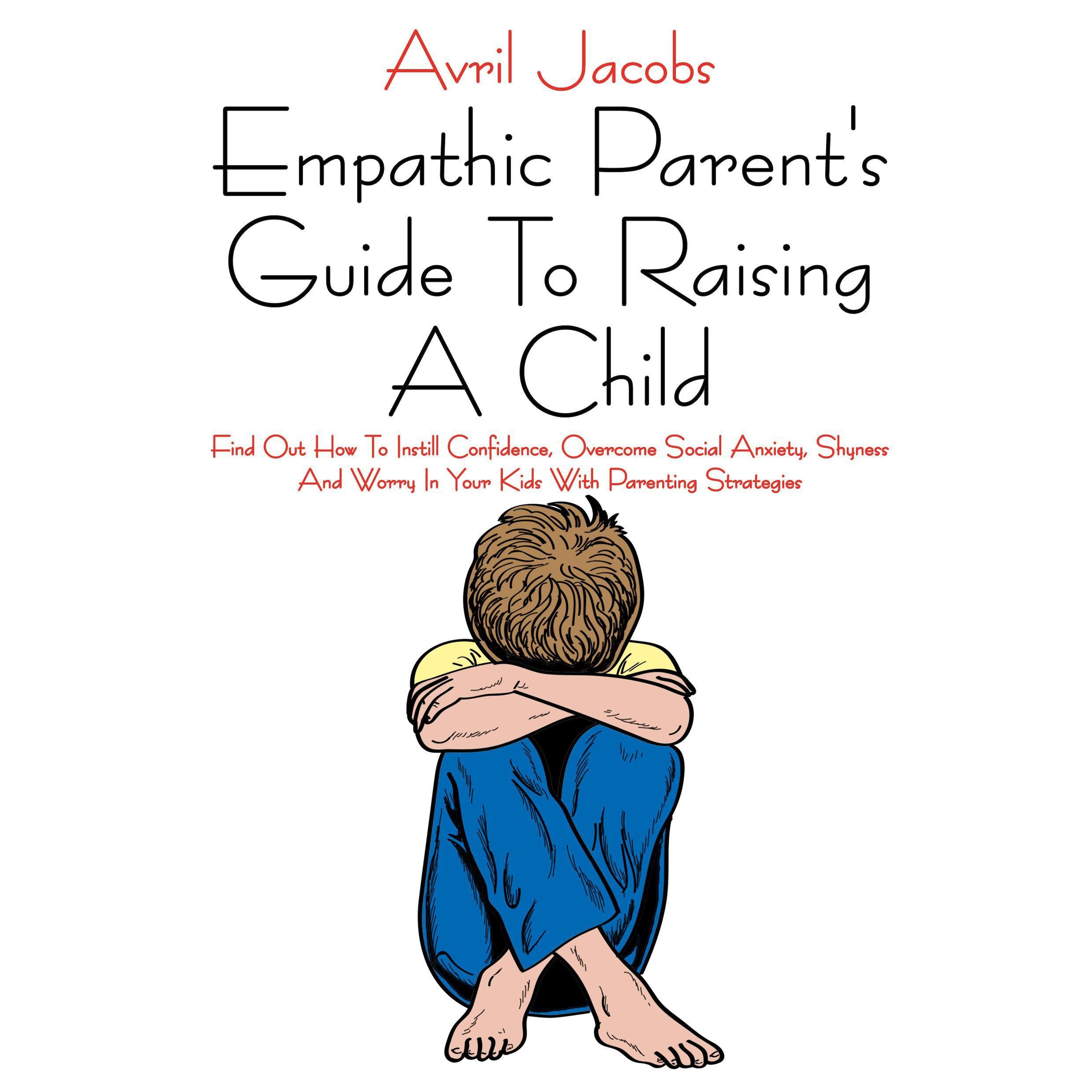 Empathic Parent's Guide To Raising A Child