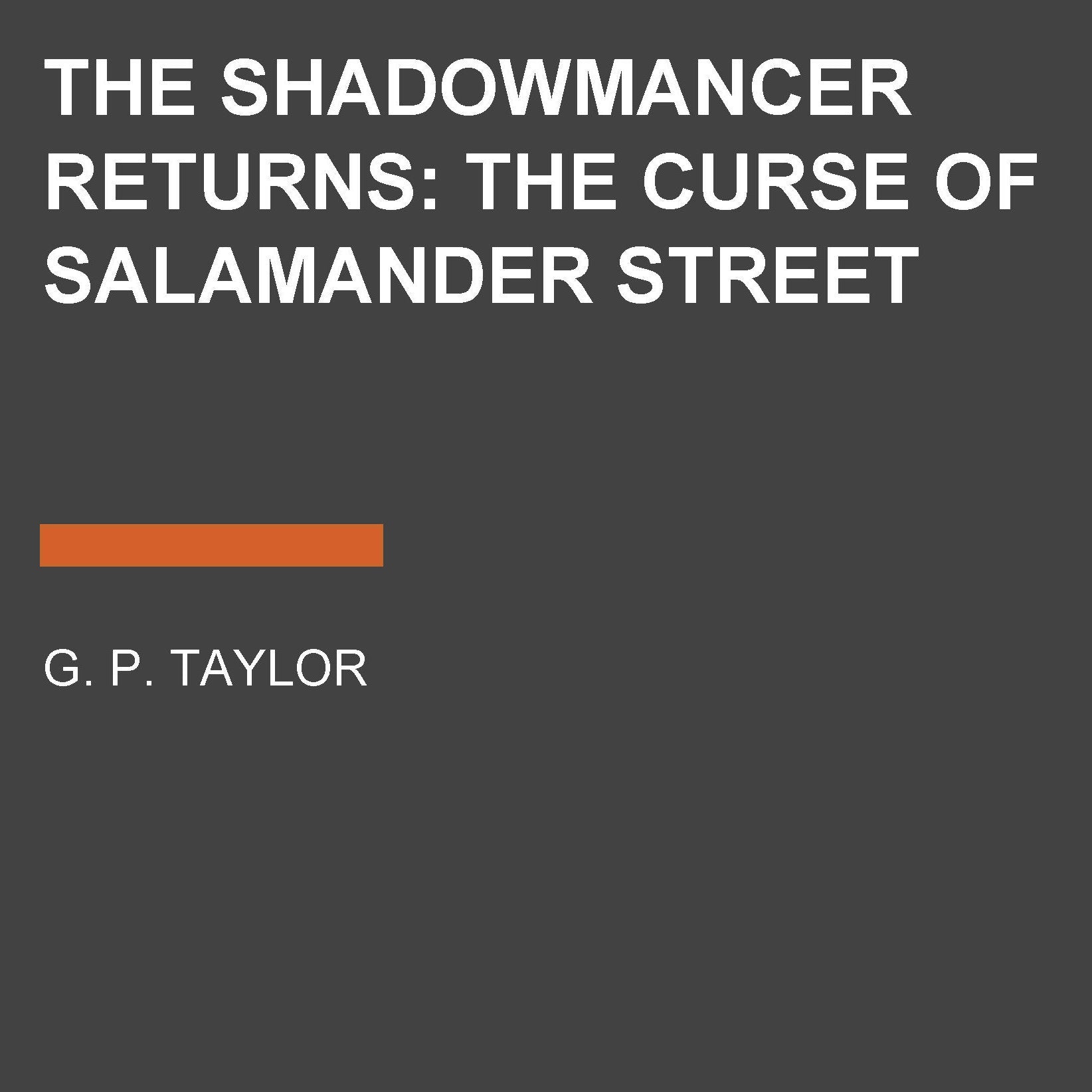 The Shadowmancer Returns: The Curse of Salamander Street