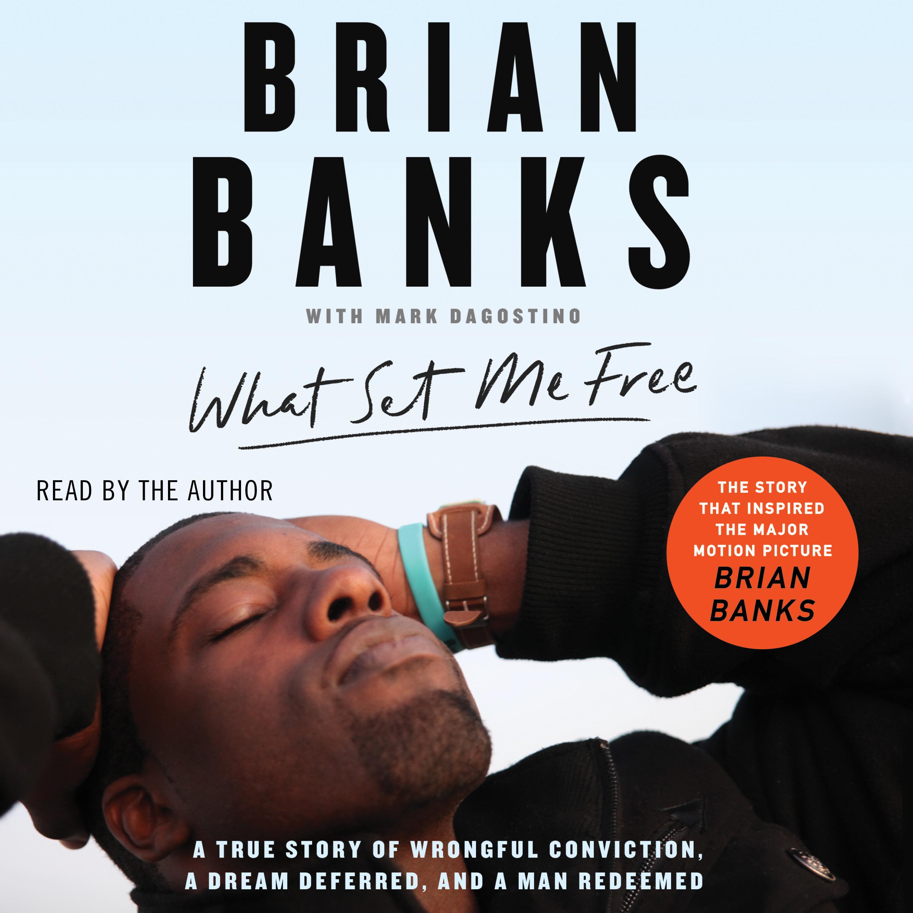 What Set Me Free (The Story That Inspired the Major Motion Picture <i>Brian Banks</i>)