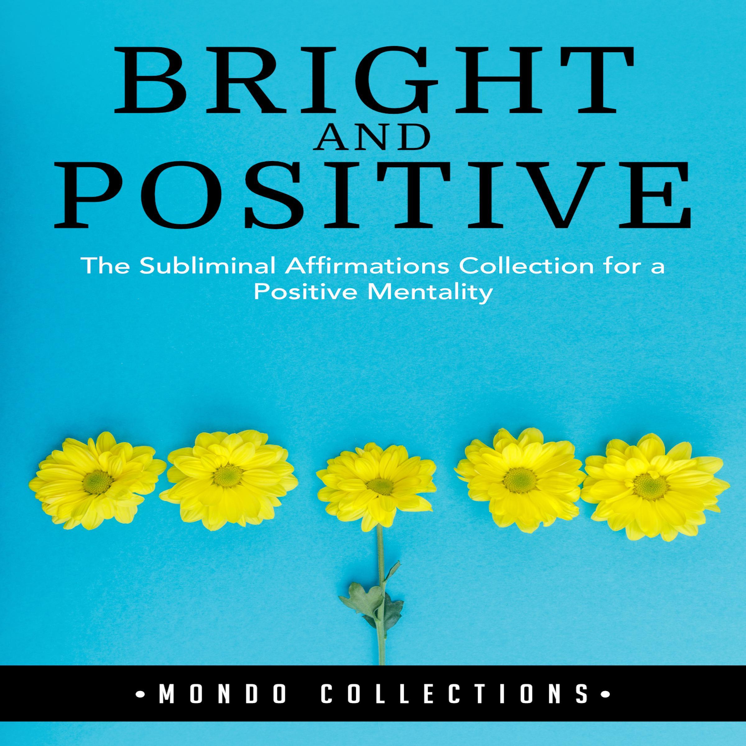 Bright and Positive: