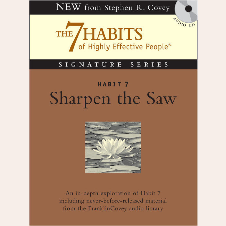 Habit 7: Sharpen the Saw