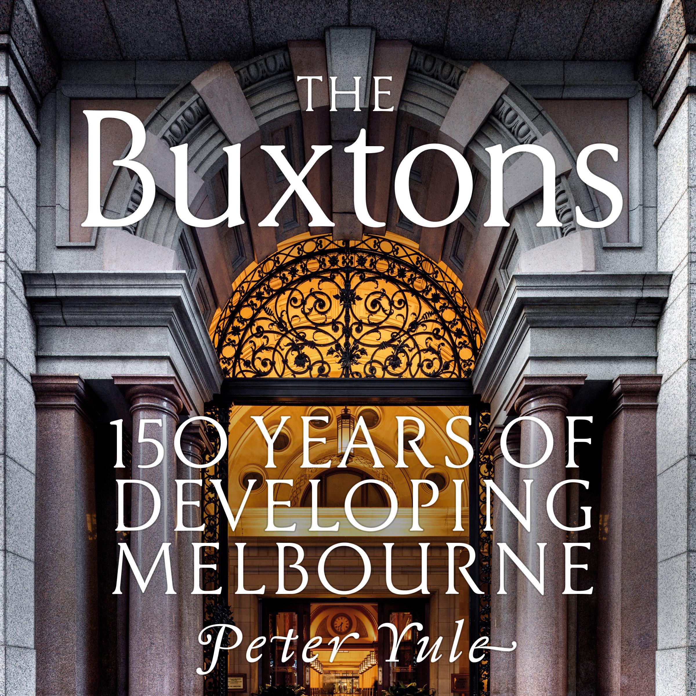 The Buxtons: 150 Years of Developing Melbourne