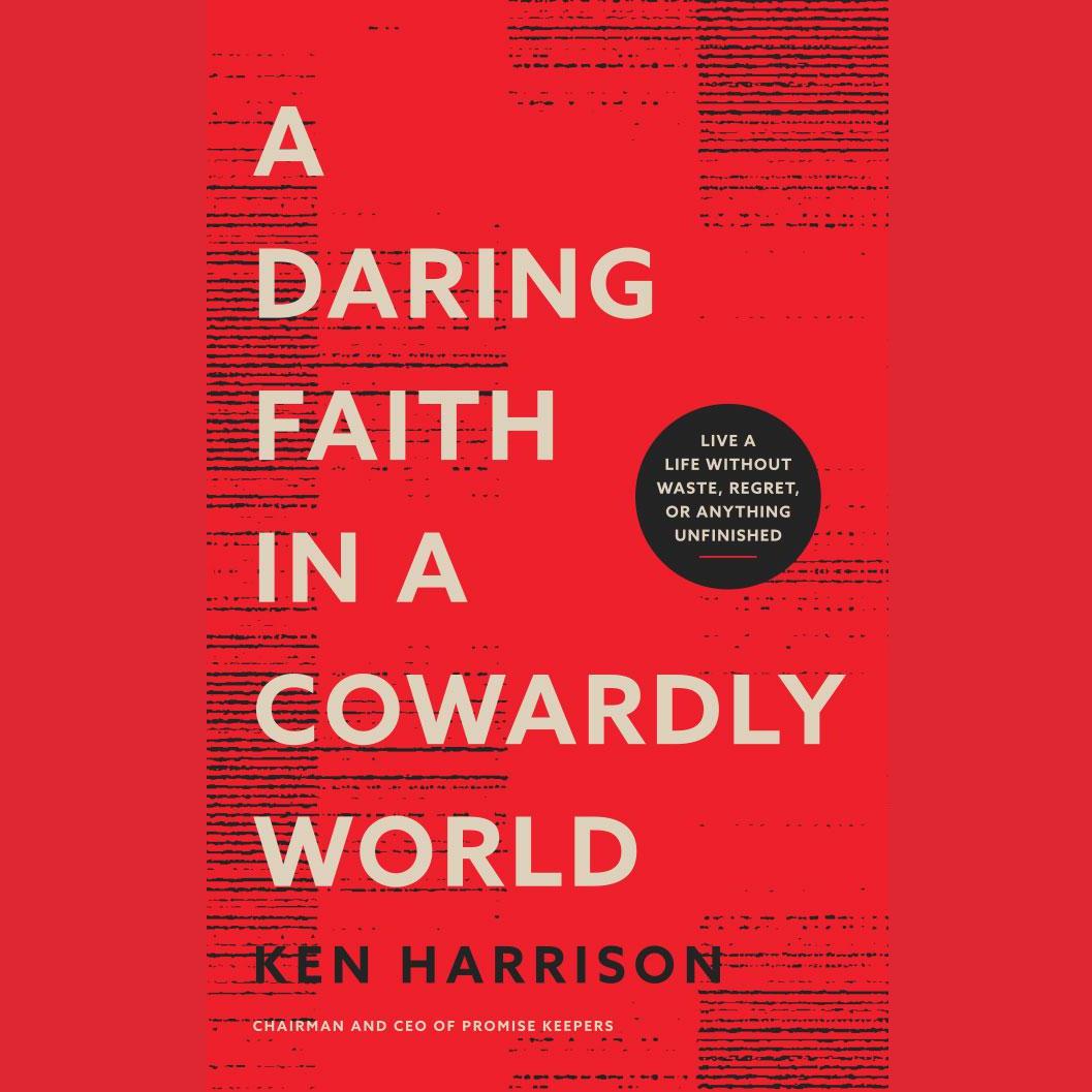 A Daring Faith in a Cowardly World