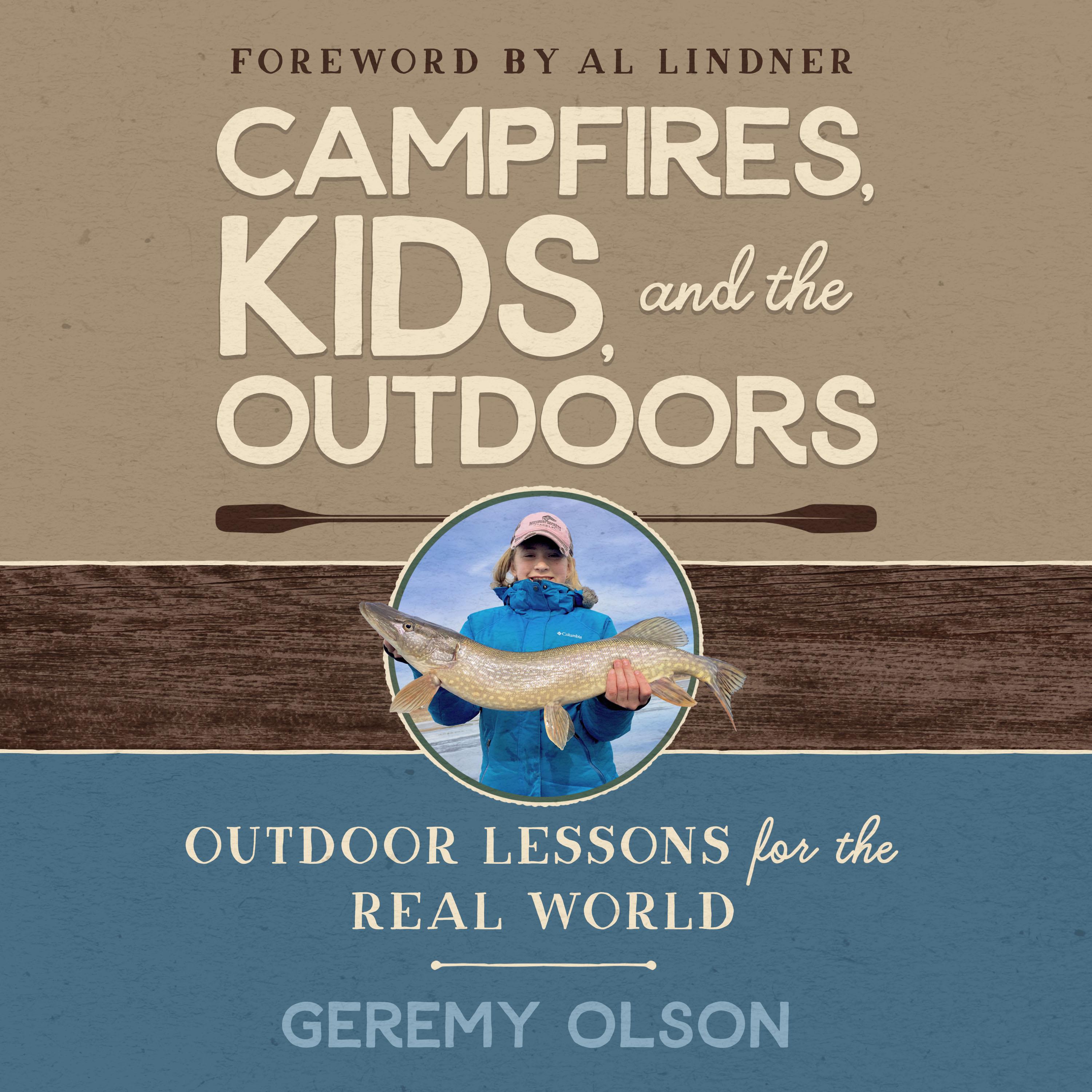 CAMPFIRES, KIDS, AND THE OUTDOORS