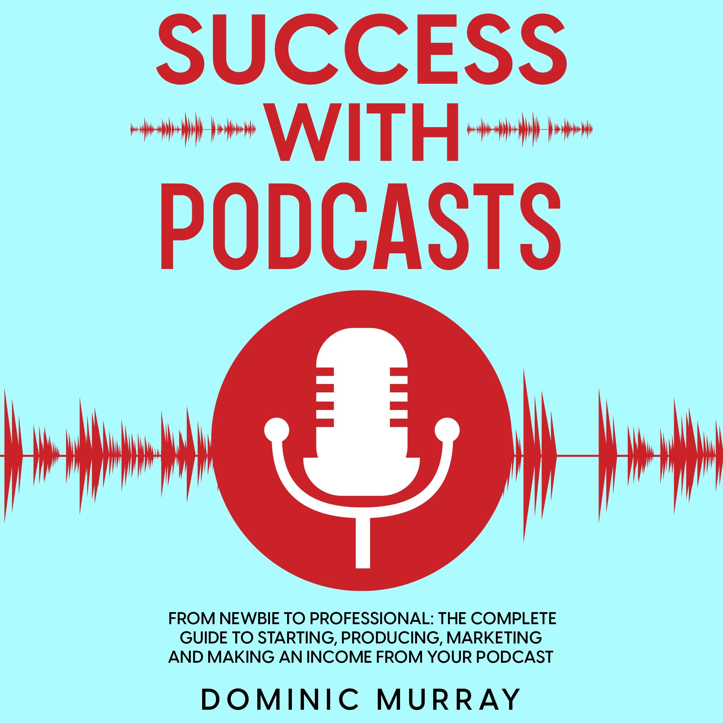 Success with Podcasts