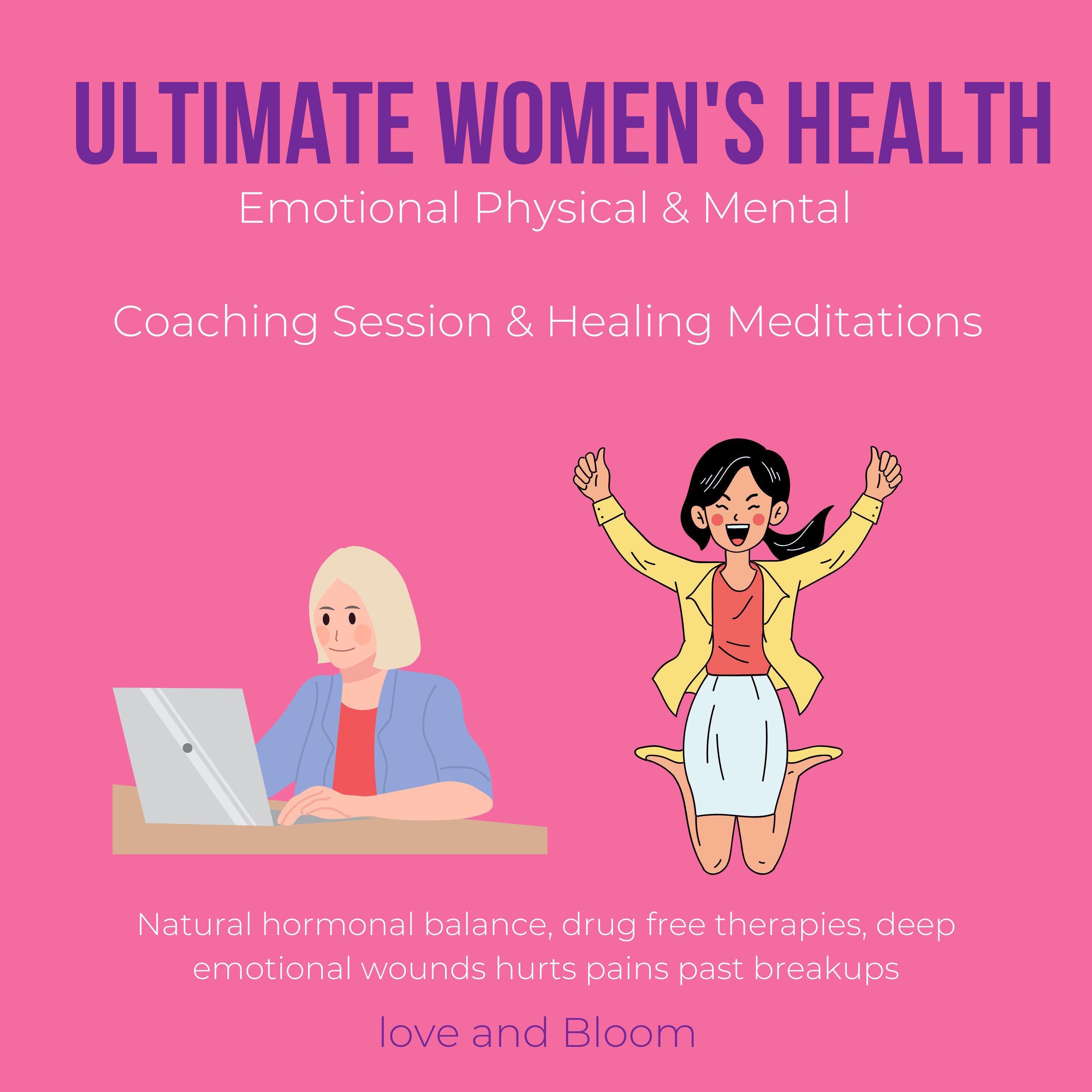 Ultimate Women's Health Emotional Physical & Mental Coaching Session & Healing Meditations