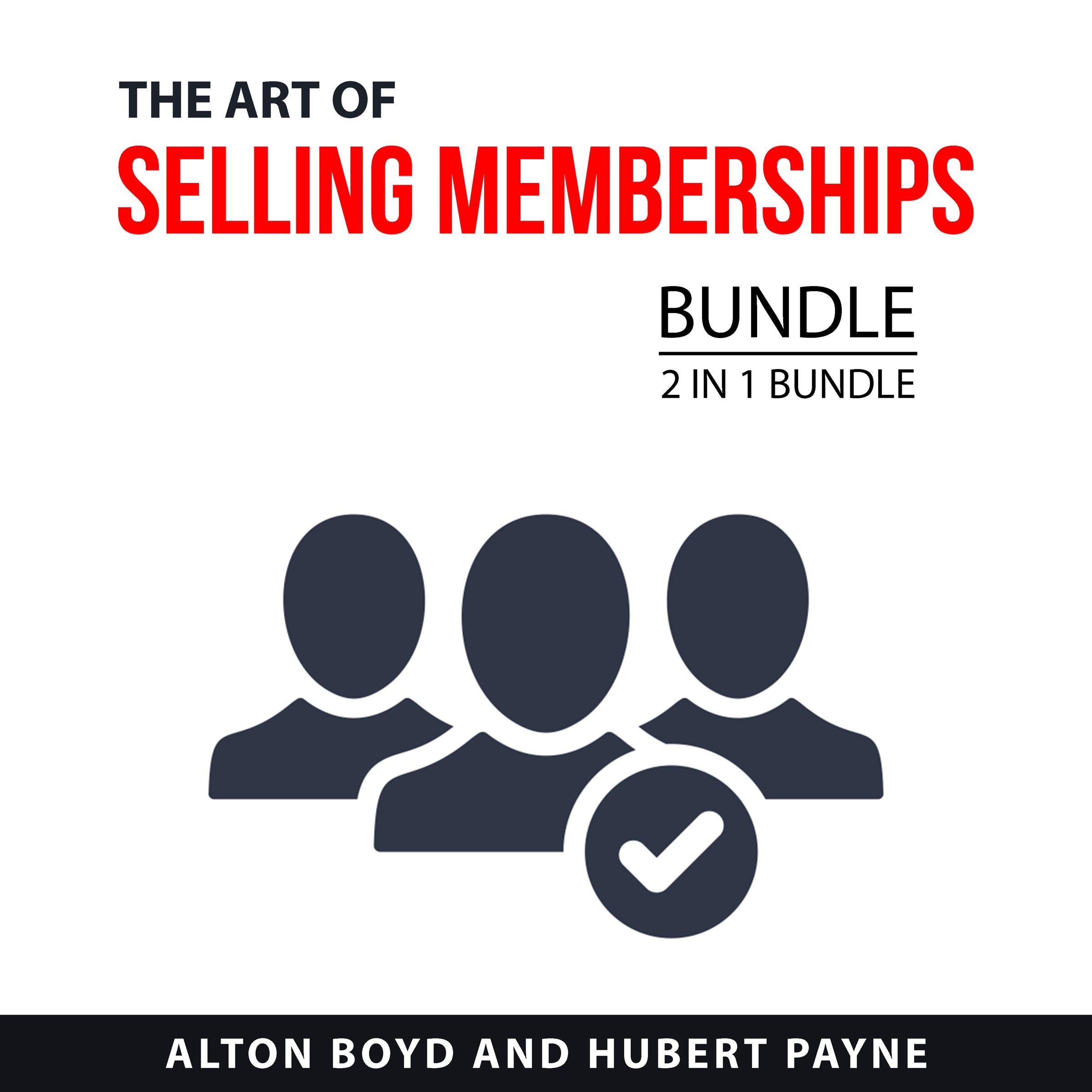 The Art of Selling Memberships Bundle, 2 in 1 Bundle